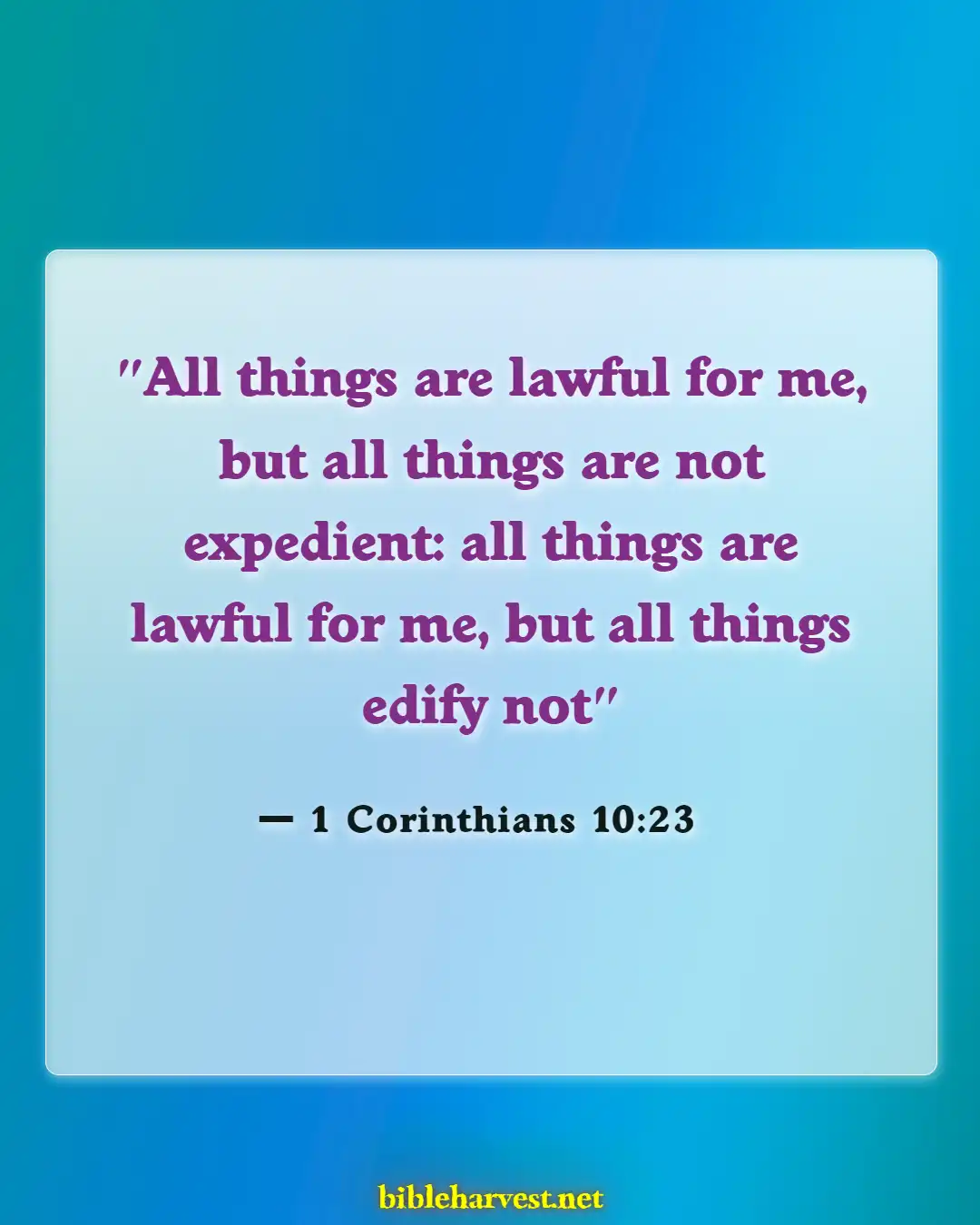 Bible Verses About Choices And Consequences (1 Corinthians 10:23)