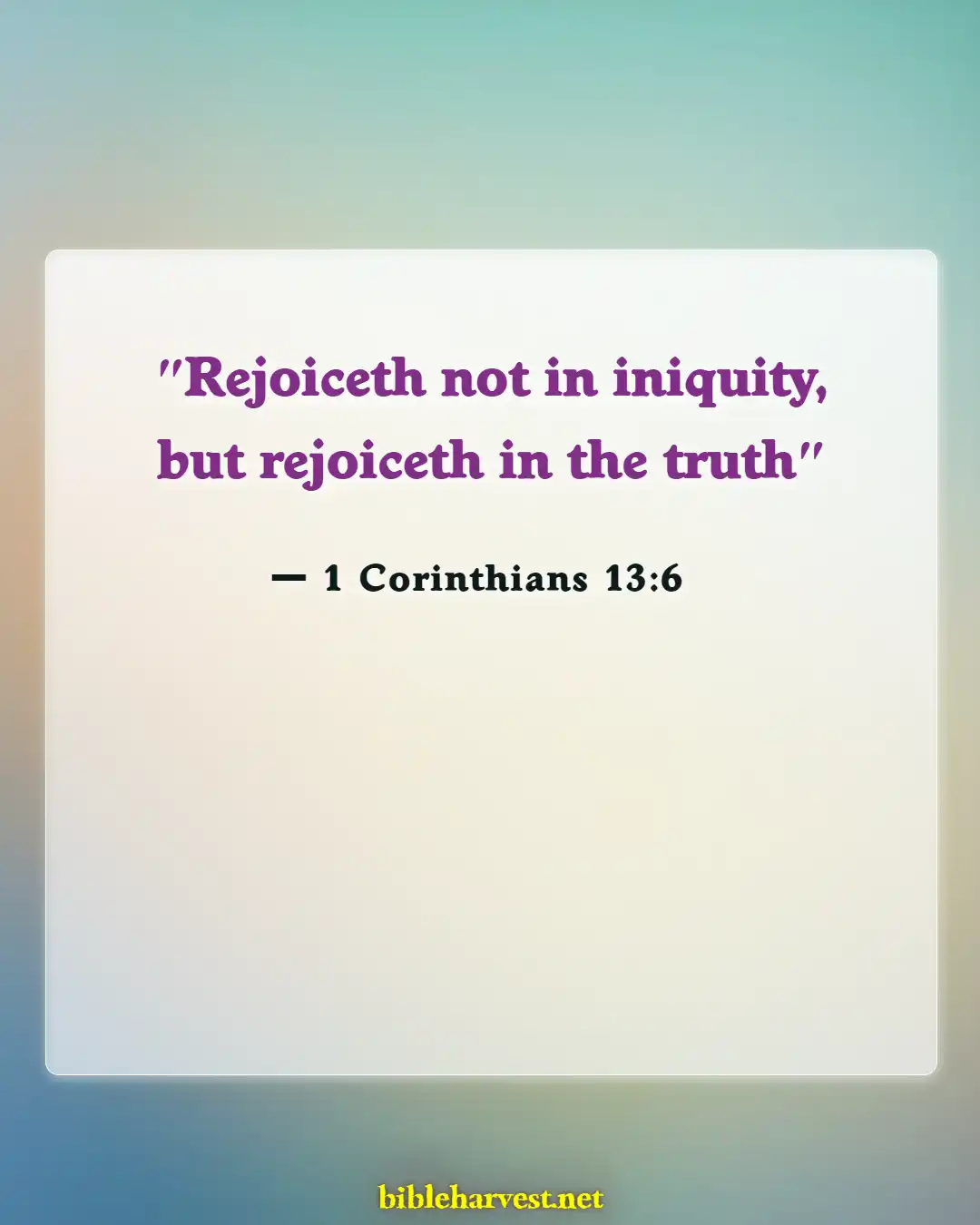 Bible Verses About Relationship Problems (1 Corinthians 13:6)