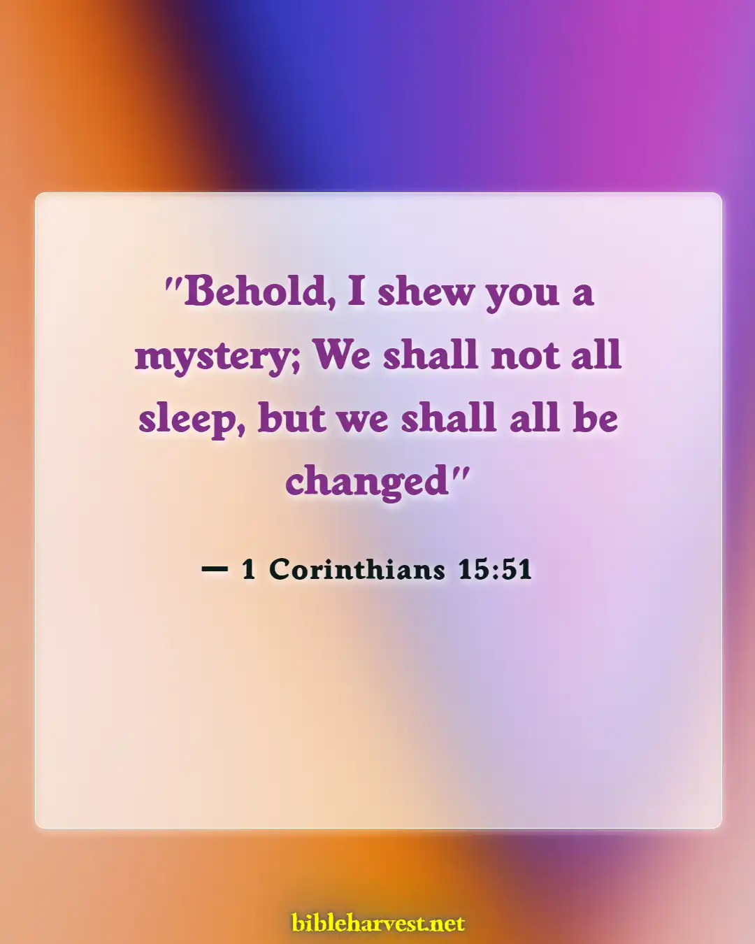 Bible Verses About Reunited With Loved Ones In Heaven (1 Corinthians 15:51)