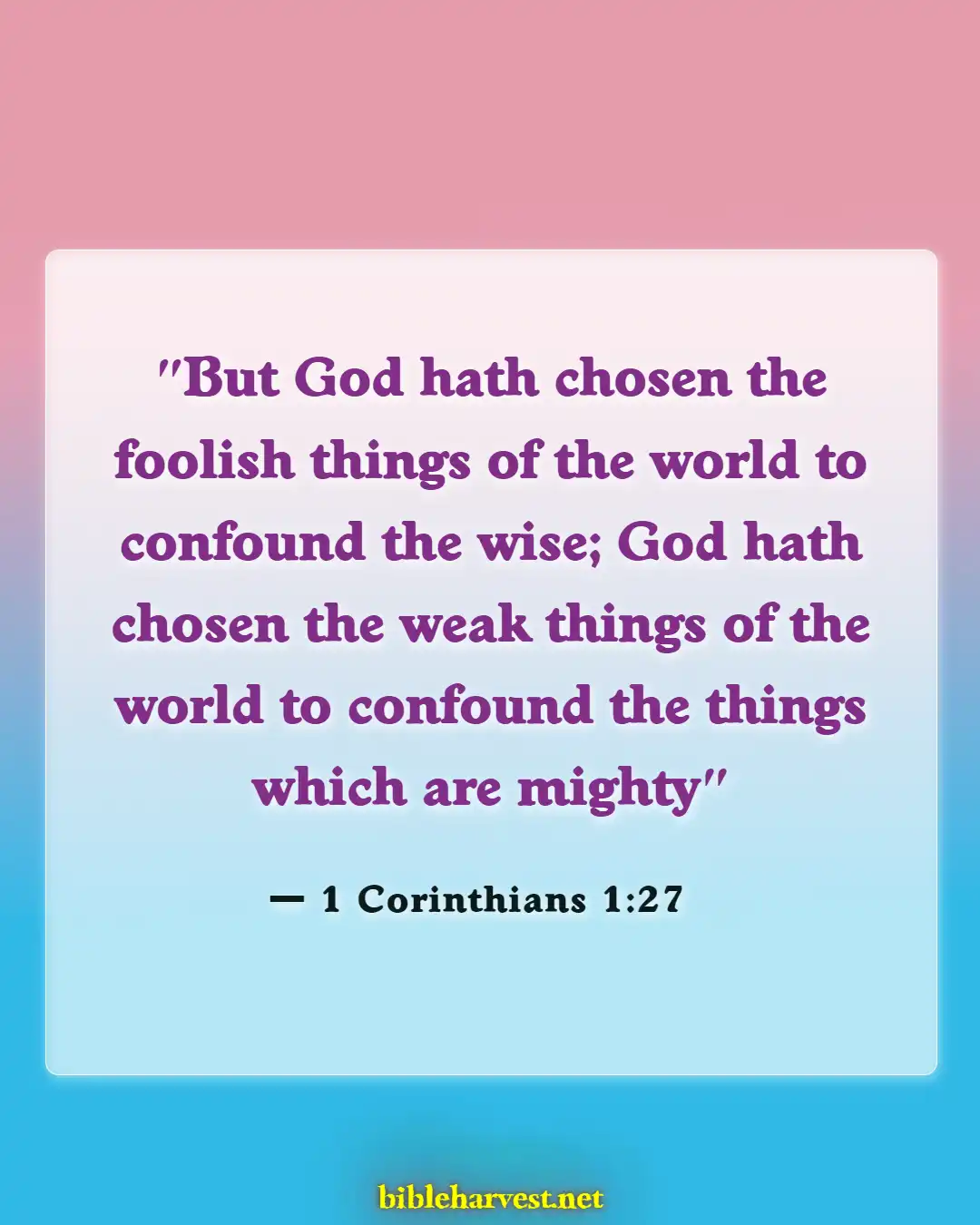Bible Verses About God Qualifies The Unqualified (1 Corinthians 1:27)