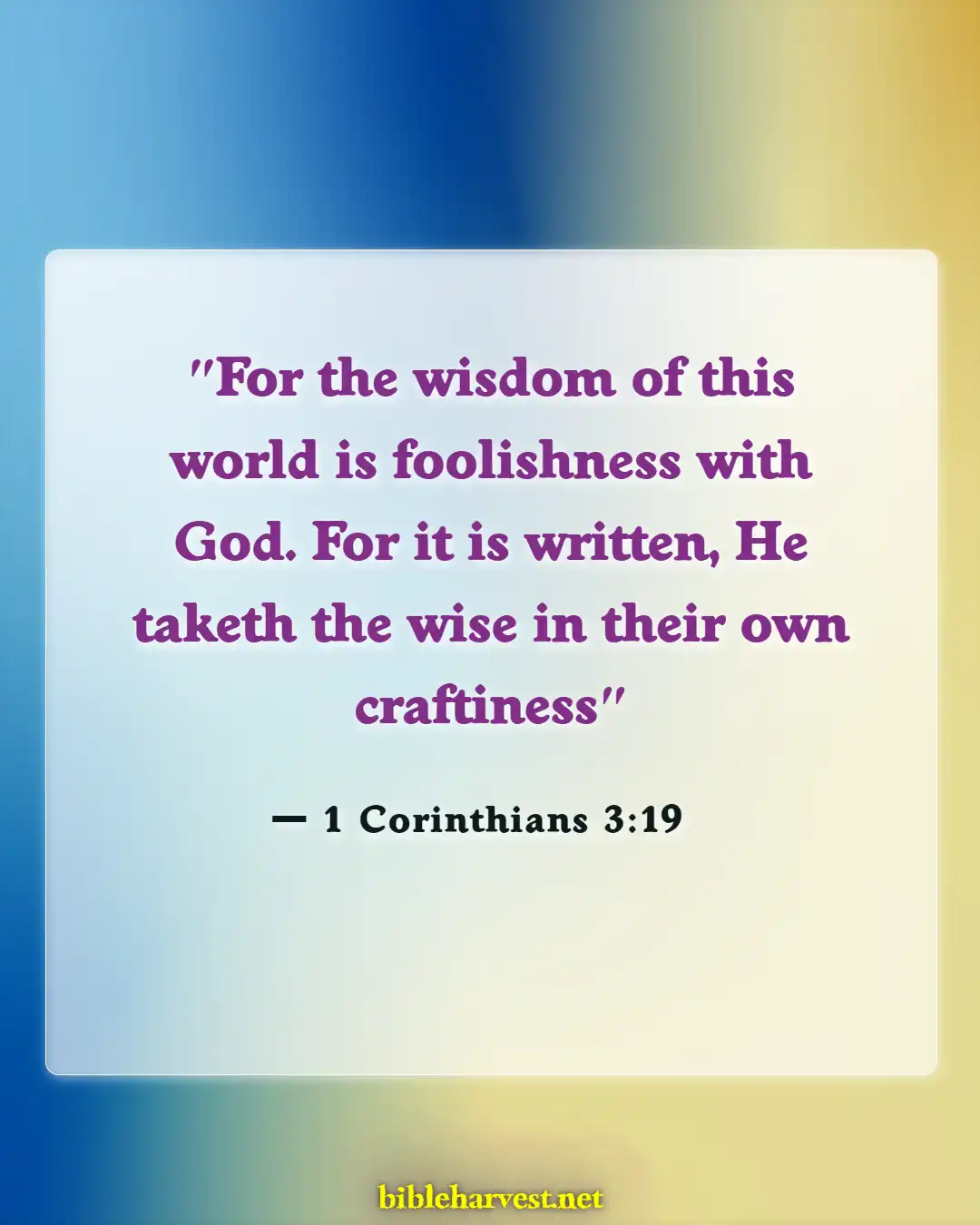 Bible Verses About Too Much Knowledge Is Dangerous (1 Corinthians 3:19)