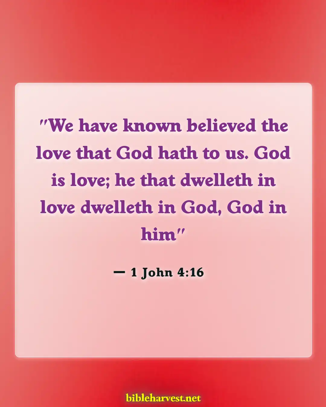 Bible Verses About Dependence On Gods (1 John 4:16)