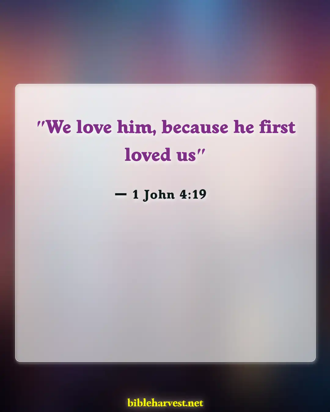 Bible Verses About Awesome God (1 John 4:19)