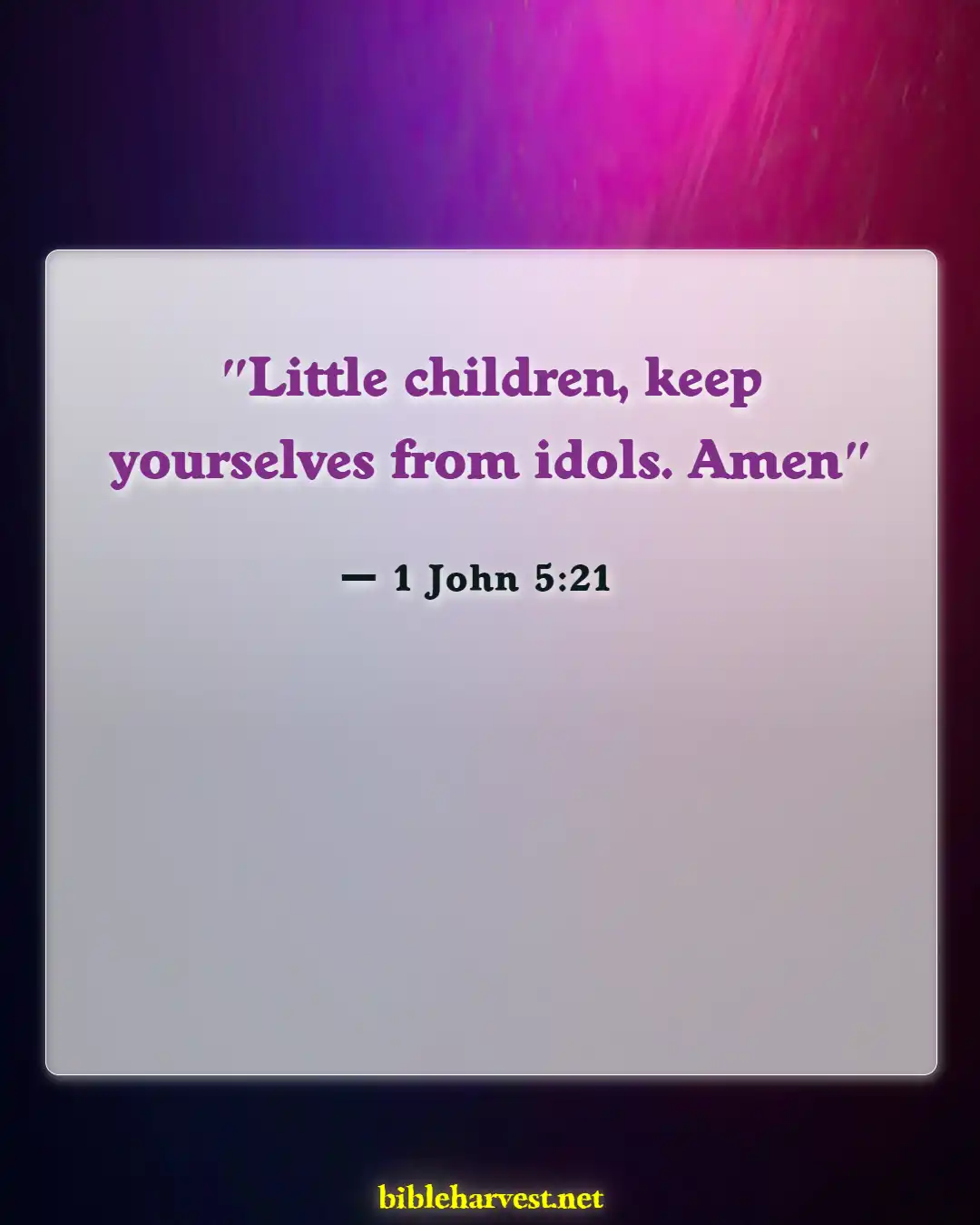 Bible Verses About Idolatry (1 John 5:21)