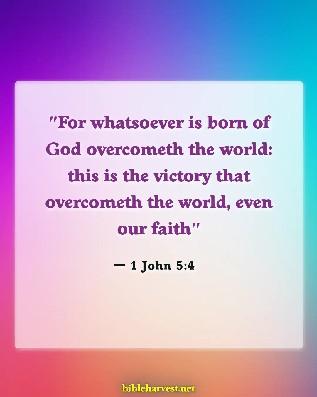 Bible Verses About Never Giving Up (1 John 5:4)