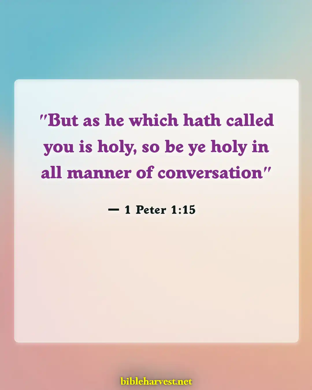 Bible Verses About Set Apart From The World (1 Peter 1:15)