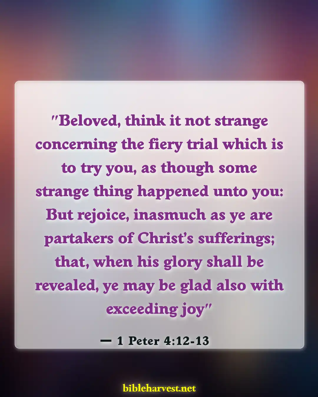 Bible Verses About Thankful For Trials (1 Peter 4:12-13)