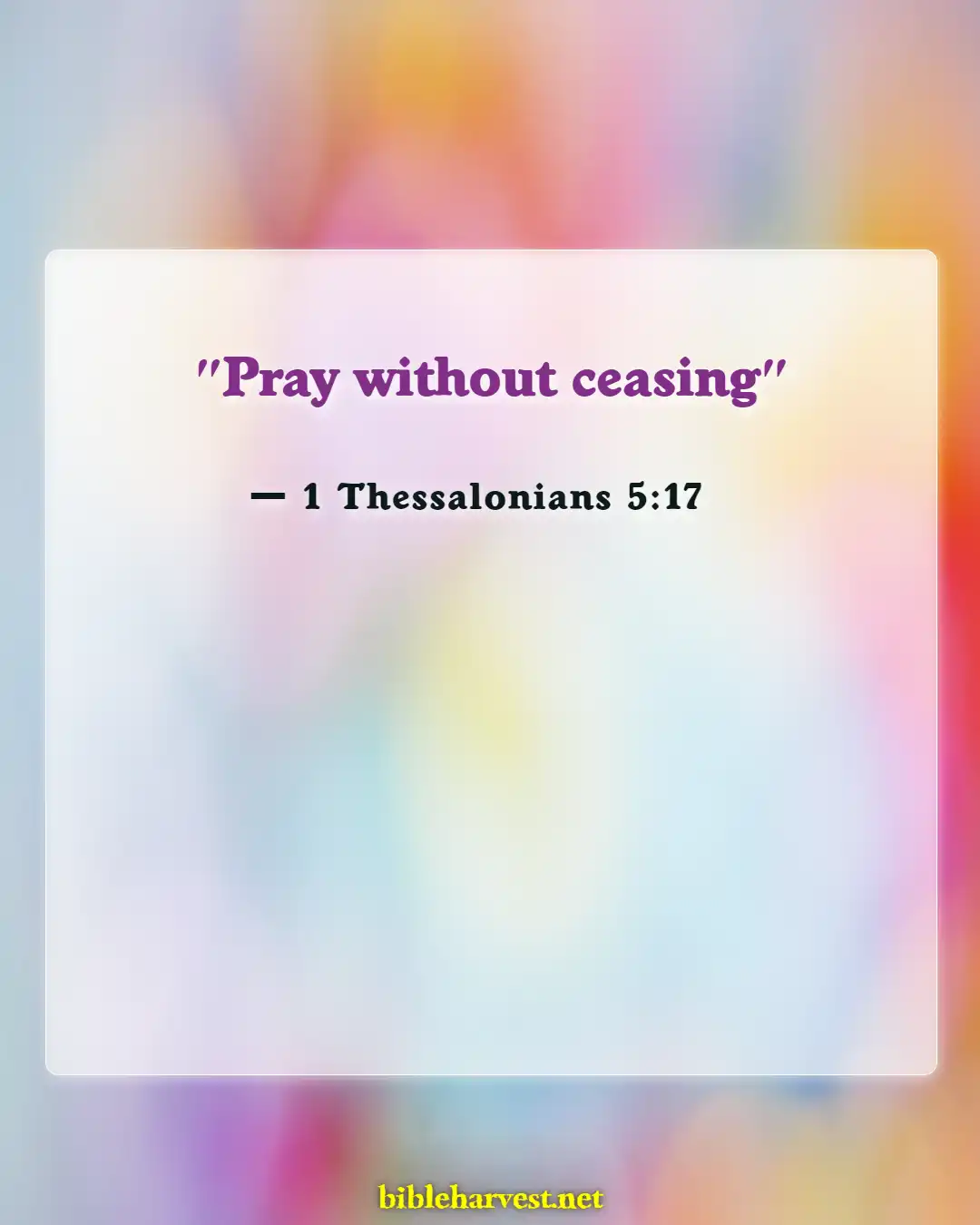 Bible Verses About Not Feeling God’s Presence (1 Thessalonians 5:17)
