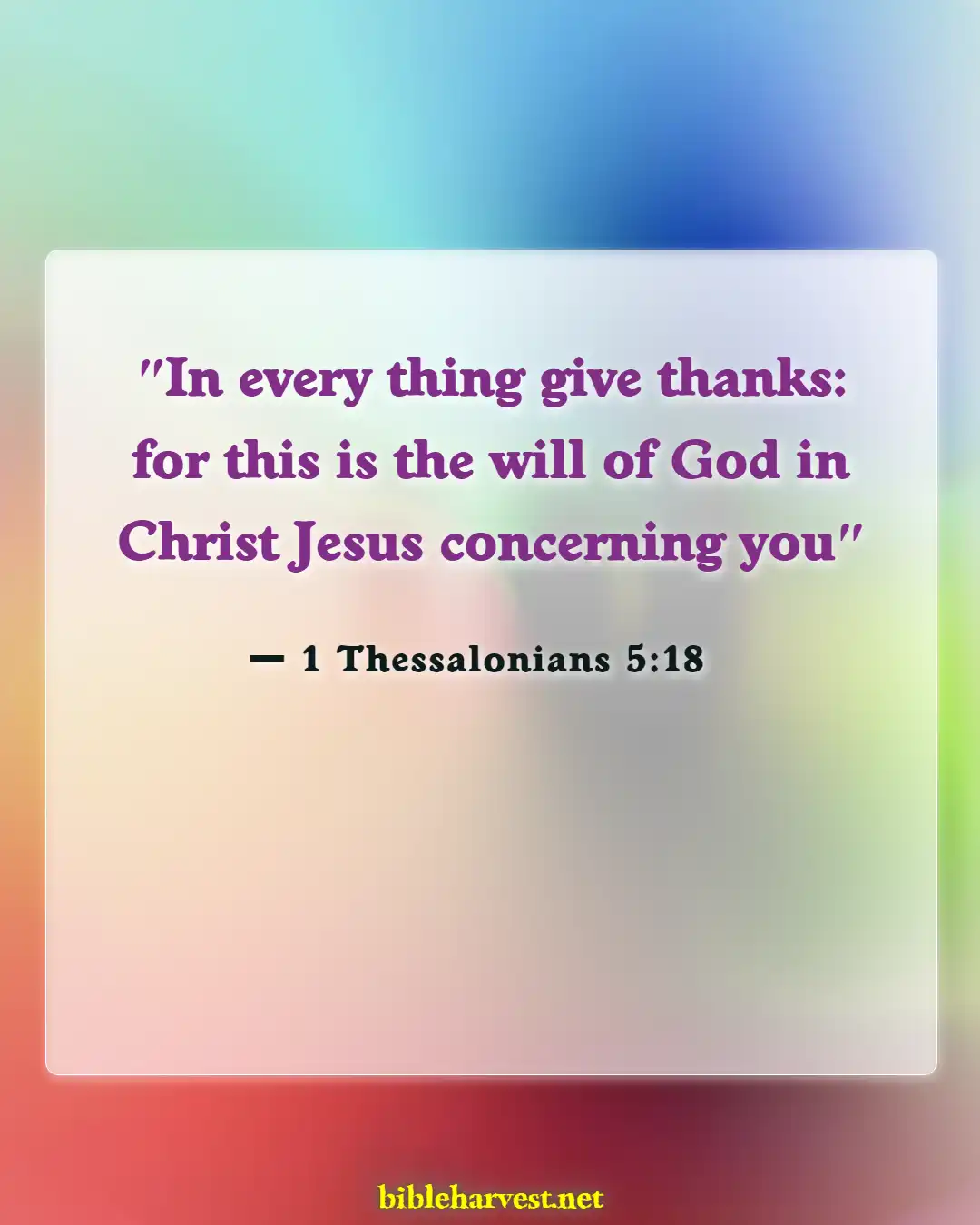 Bible Verses About Thankful For Trials (1 Thessalonians 5:18)