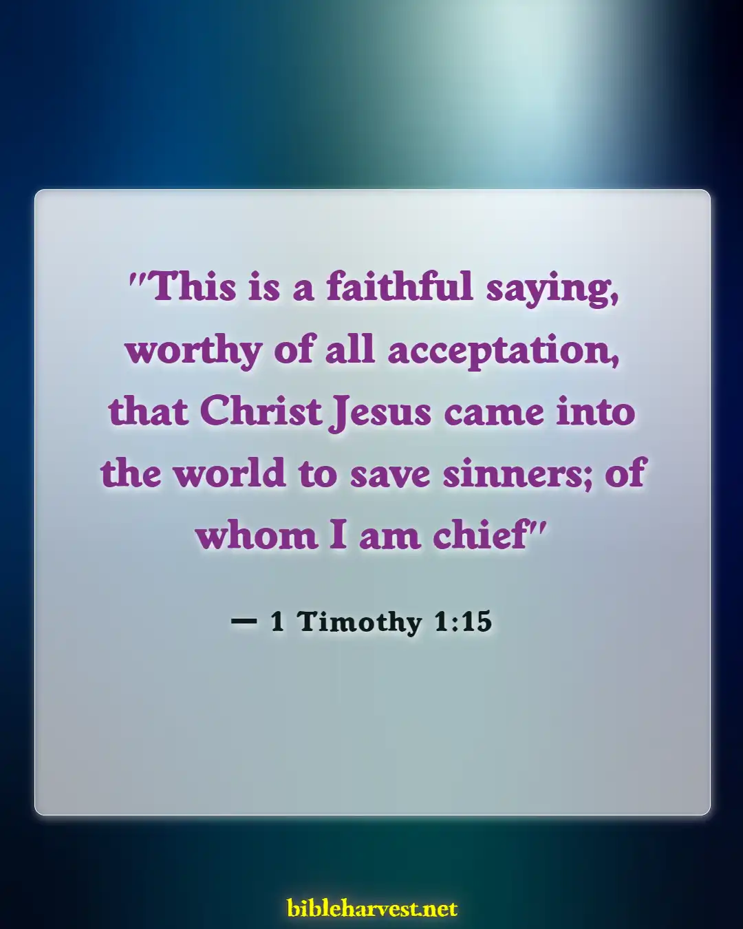 Bible Verses About God Accepting Everyone (1 Timothy 1:15)