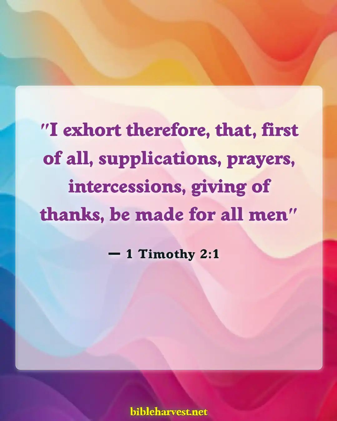 Bible Verses About Praying And Praying For Others (1 Timothy 2:1)