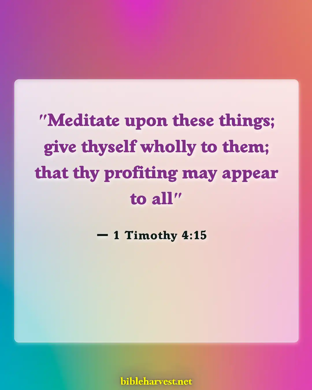 Bible Verses About Consistency (1 Timothy 4:15)