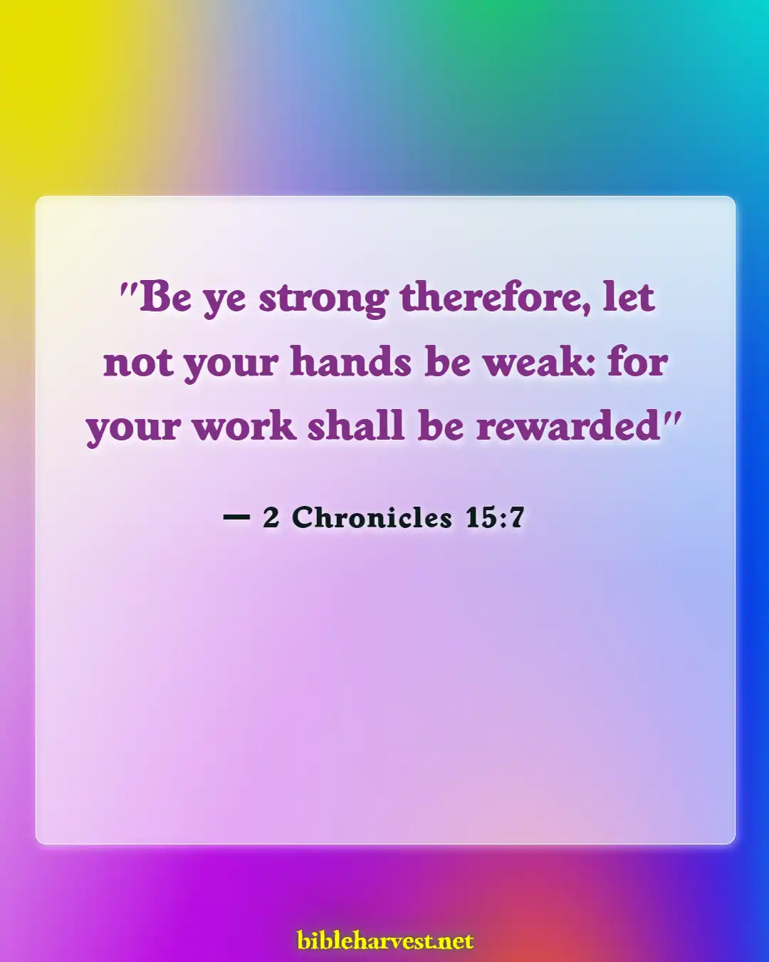 Bible Verses About Never Giving Up (2 Chronicles 15:7)