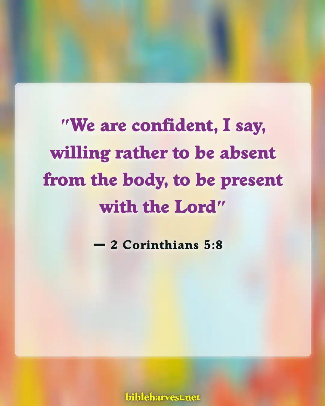 Bible Verses About Reunited With Loved Ones In Heaven (2 Corinthians 5:8)