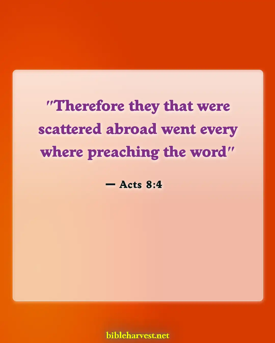 Bible Verses About Sharing Your Faith (Acts 8:4)