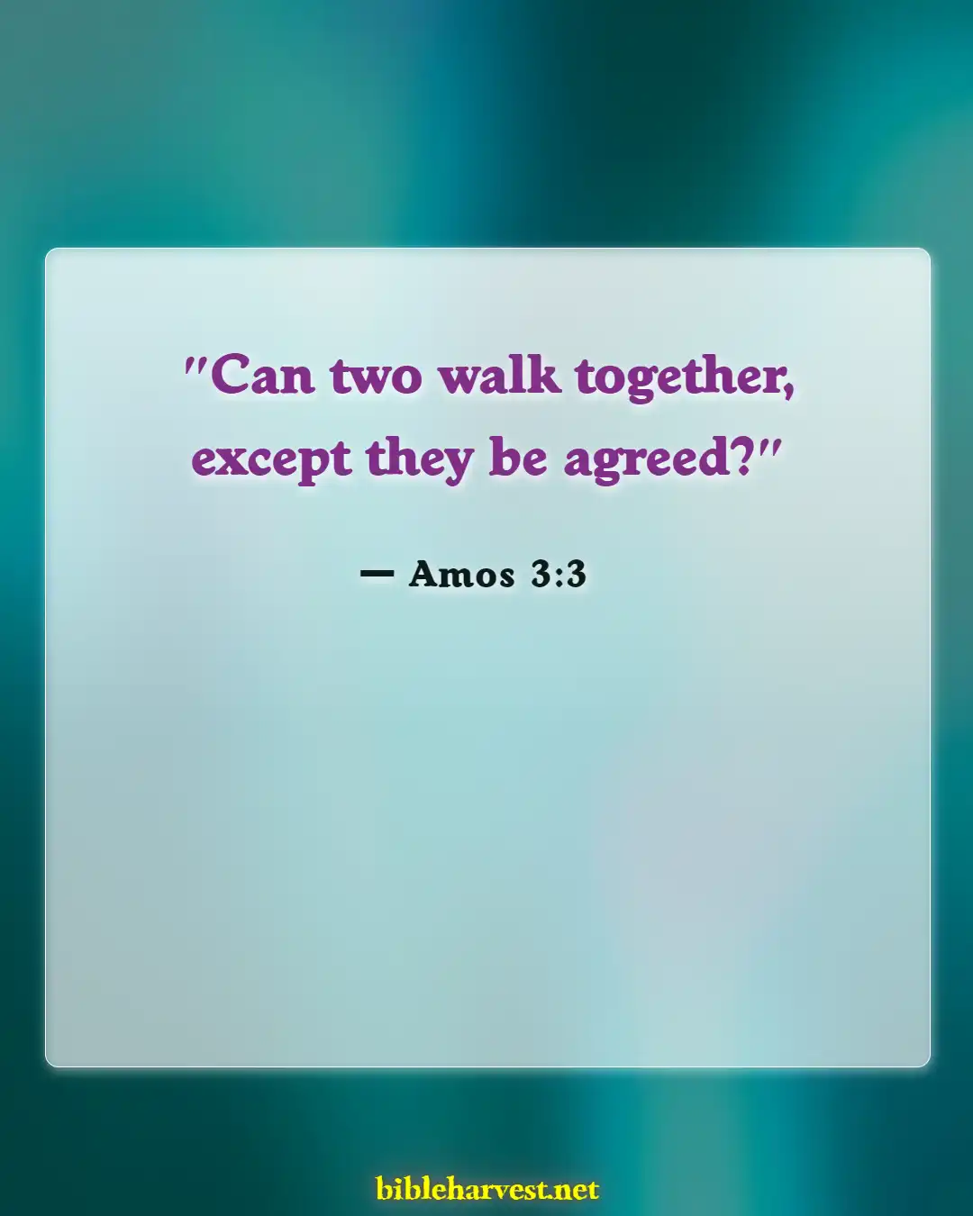 Bible Verses About Falling In Love With The Wrong Person (Amos 3:3)