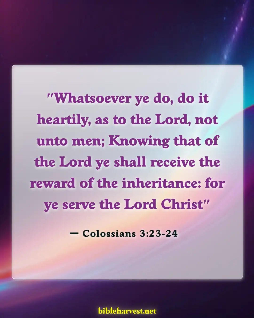 Bible Verses About Working Hard And Not Being Lazy (Colossians 3:23-24)