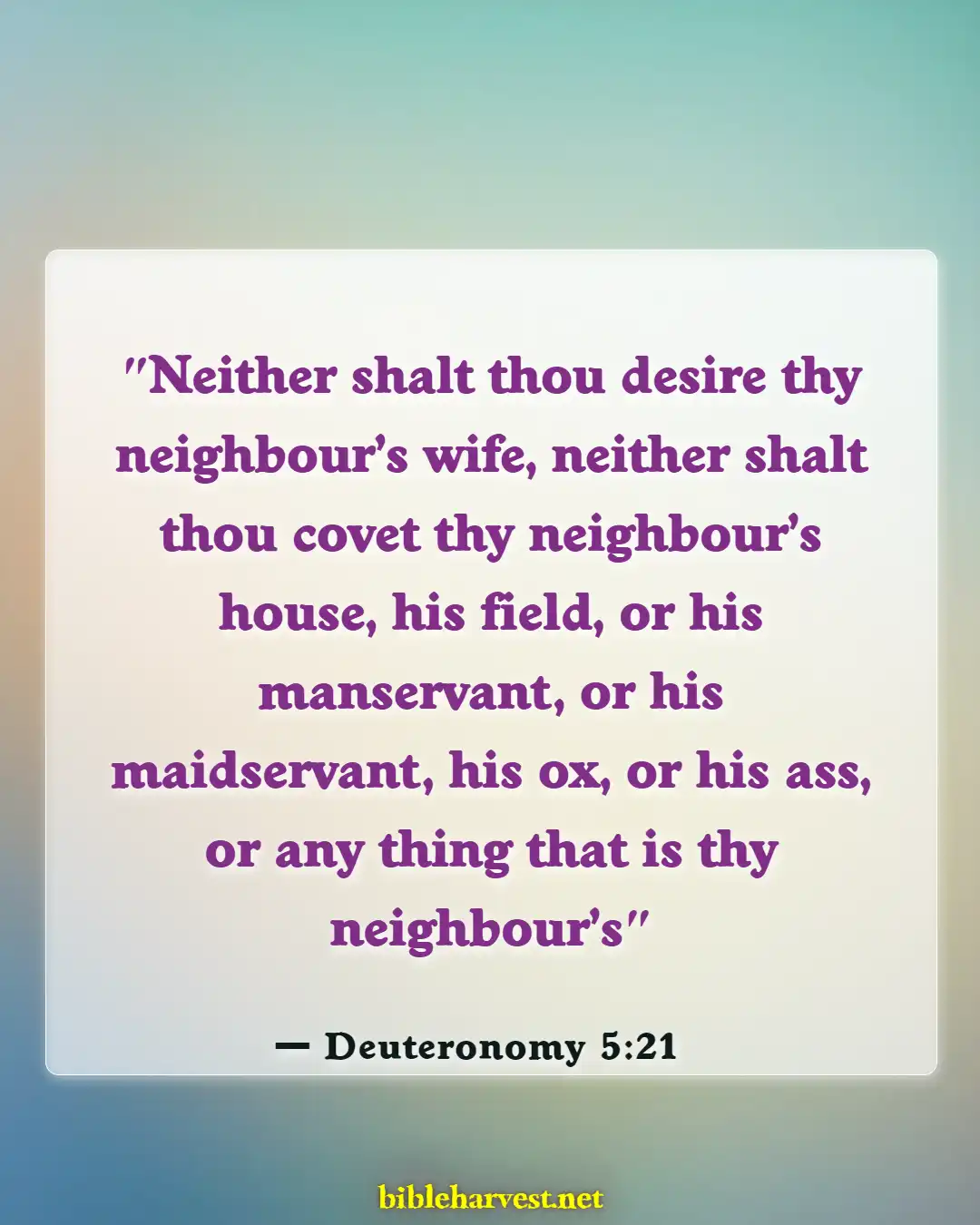 Bible Verses About Do Not Compare Yourself To Others (Deuteronomy 5:21)