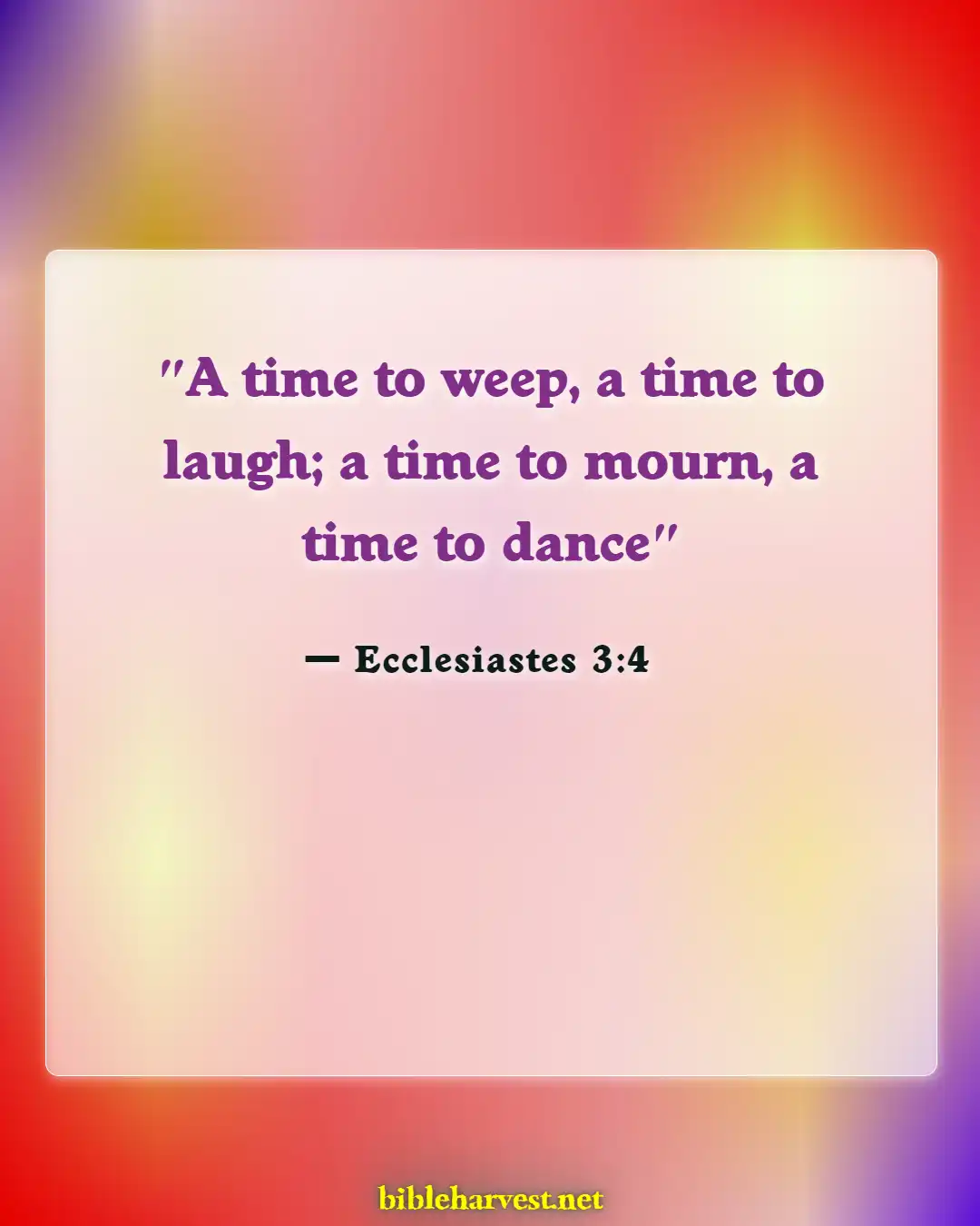 Bible Verses About Mourning The Loss Of A Loved One (Ecclesiastes 3:4)