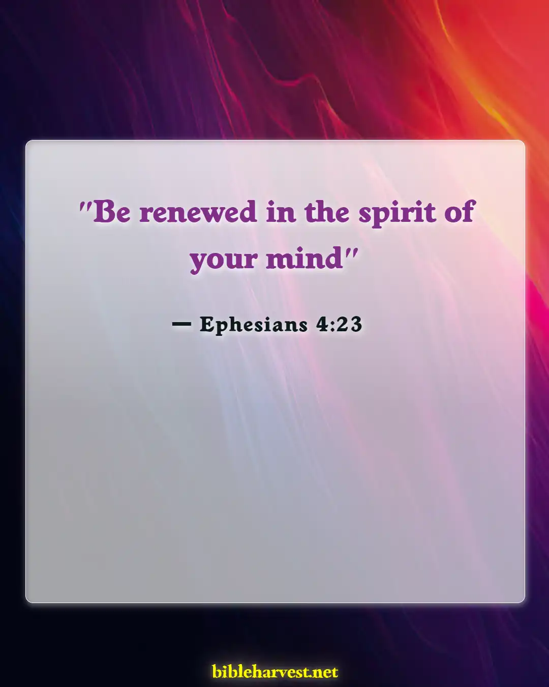 Bible Verses About Set Apart From The World (Ephesians 4:23)