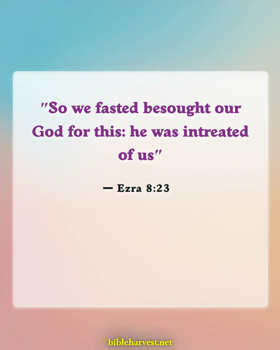Bible Verses About Fasting For A Breakthrough (Ezra 8:23)