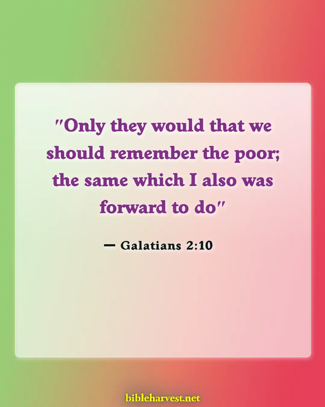Bible Verses About Benefits Of Giving Alms To The Poor (Galatians 2:10)