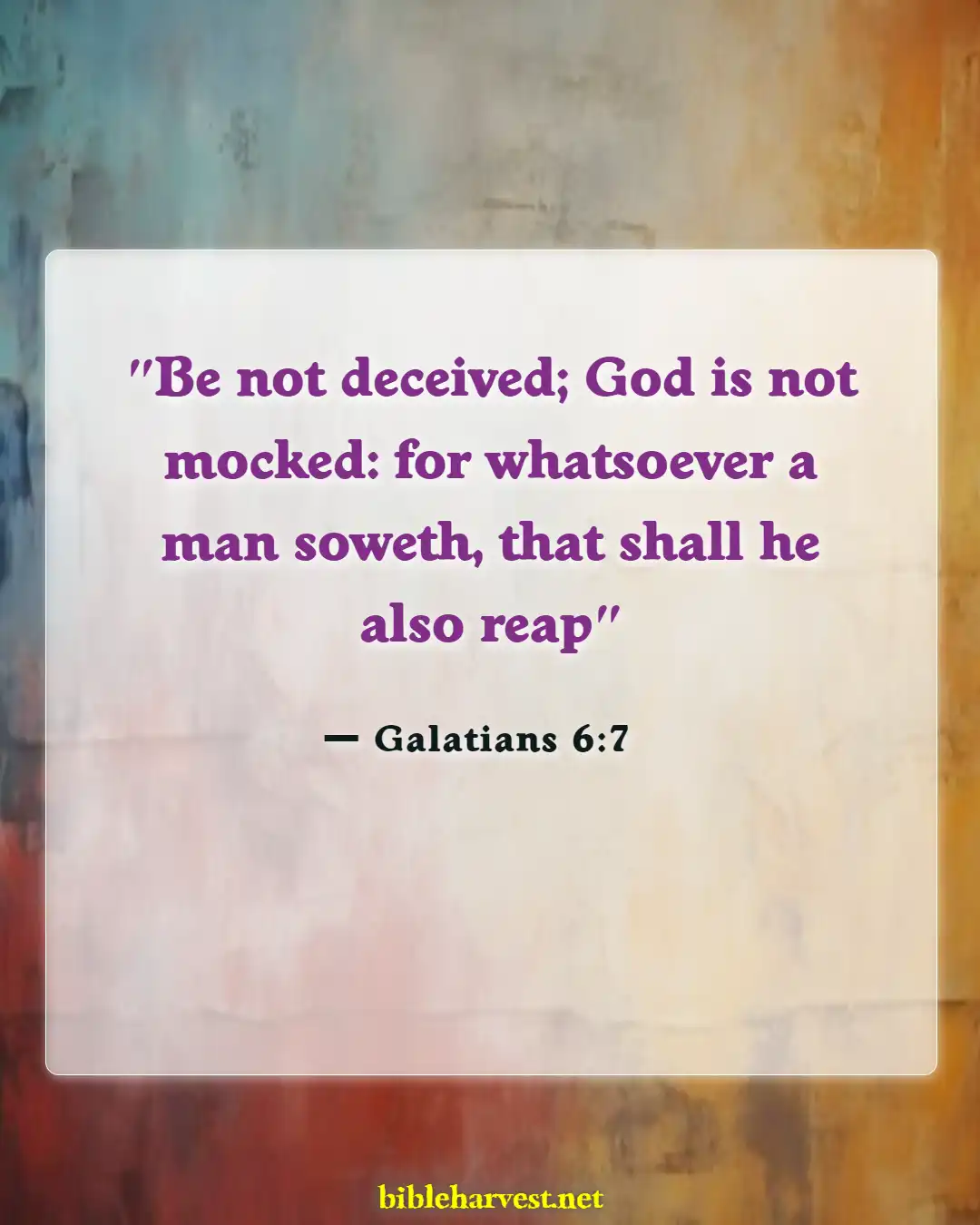 Bible Verses About Working Hard And Not Being Lazy (Galatians 6:7)