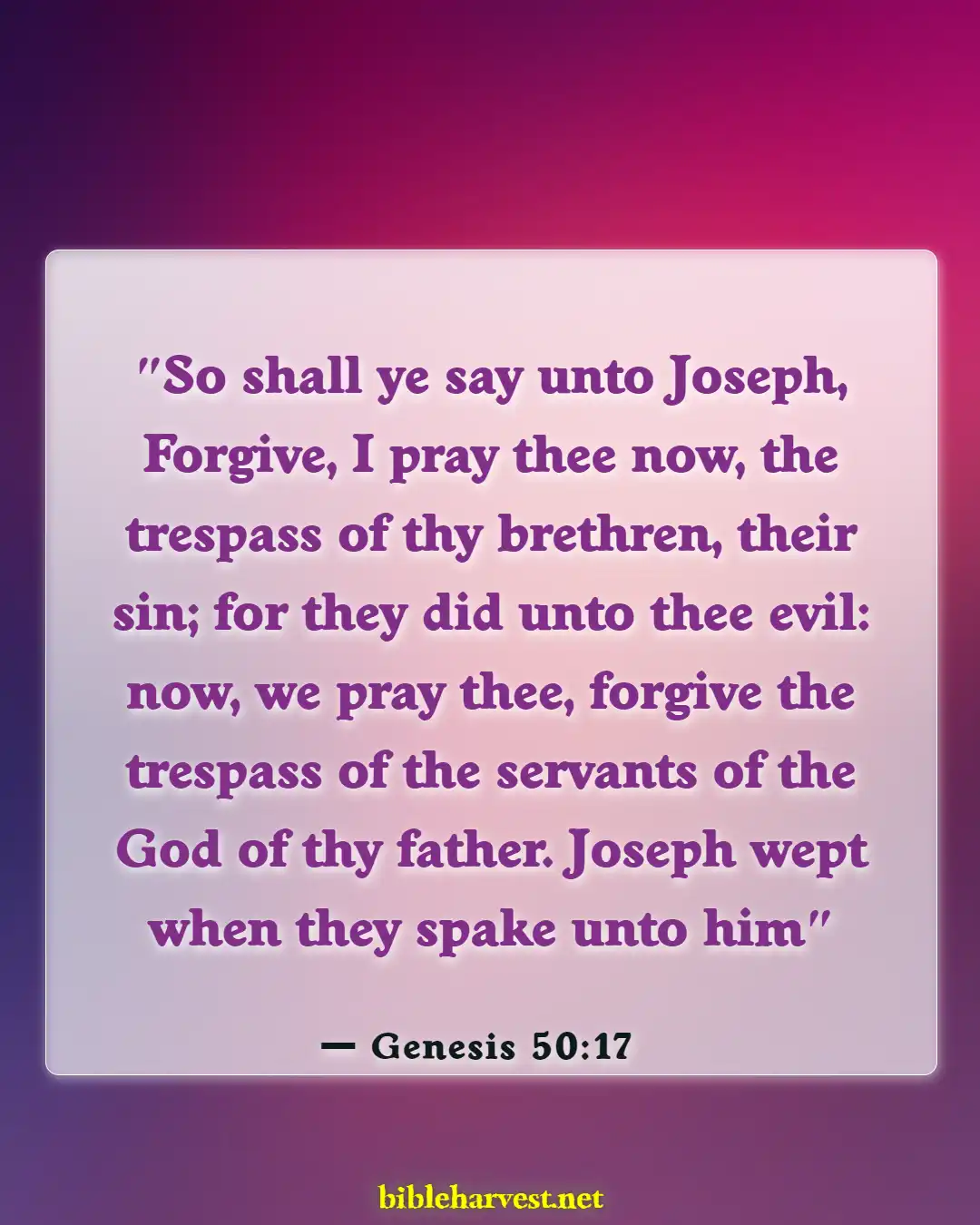 Bible Verses About Holding Grudges And Forgiveness (Genesis 50:17)