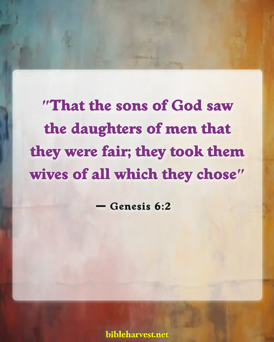 Bible Verses About Angels Jealous Of Humans (Genesis 6:2)
