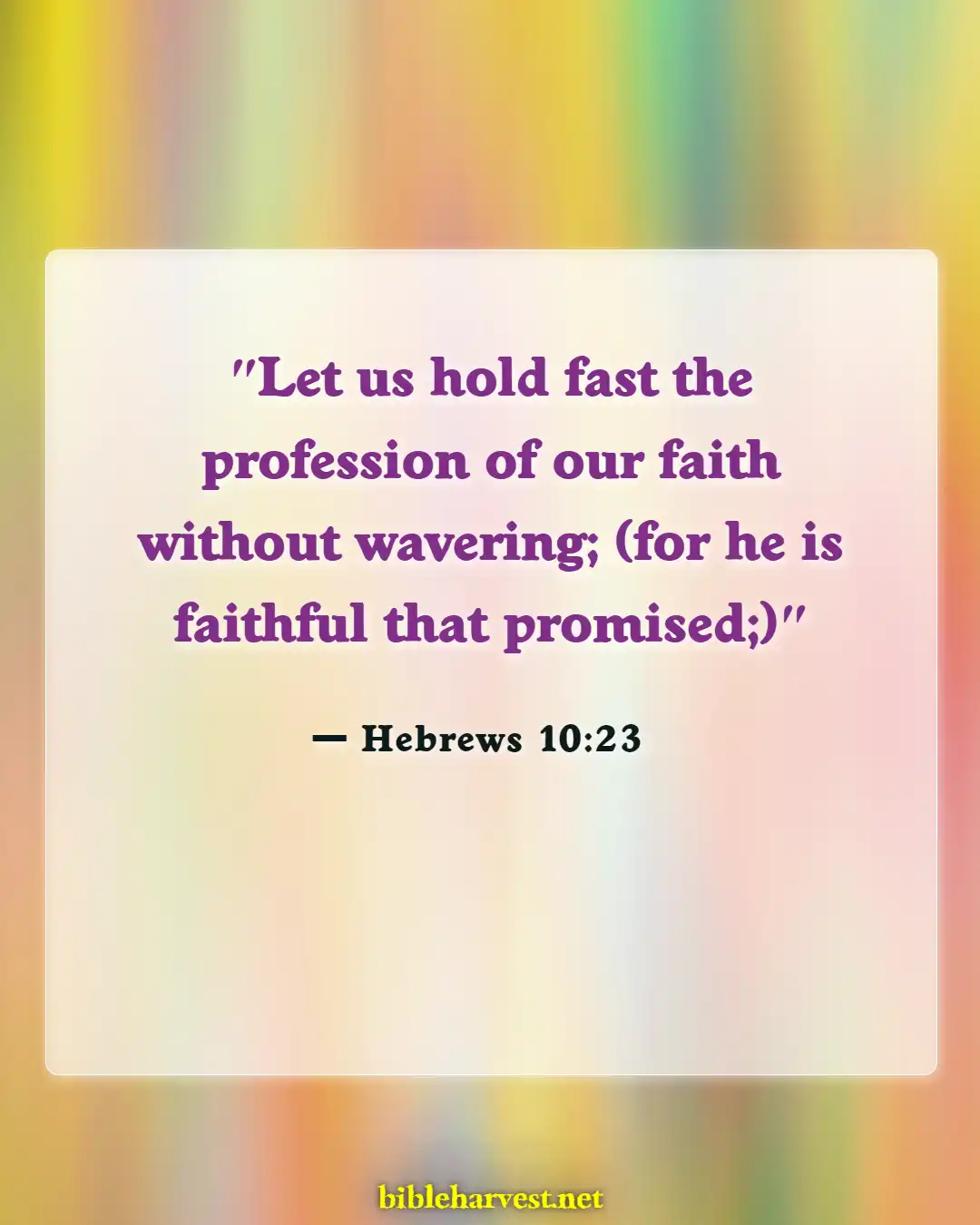 Bible Verses About Not Feeling God’s Presence (Hebrews 10:23)
