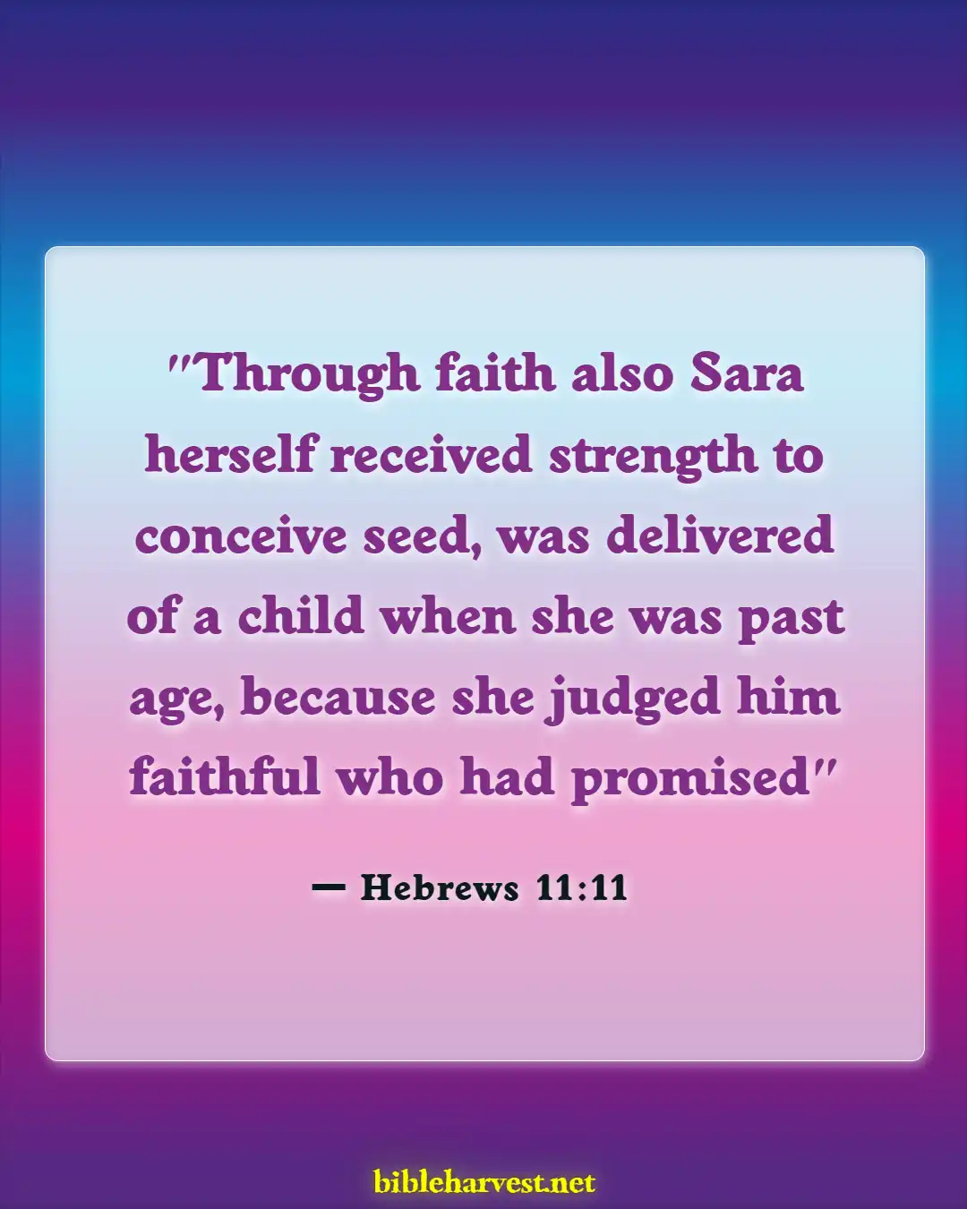 Bible Verses About Fertility Problems (Hebrews 11:11)