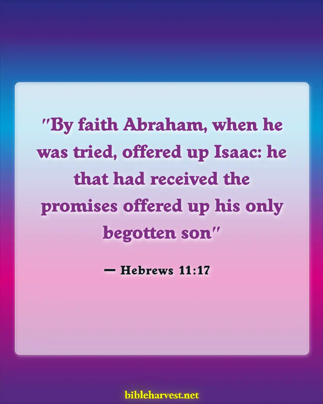 Bible Verses About God Testing Us (Hebrews 11:17)