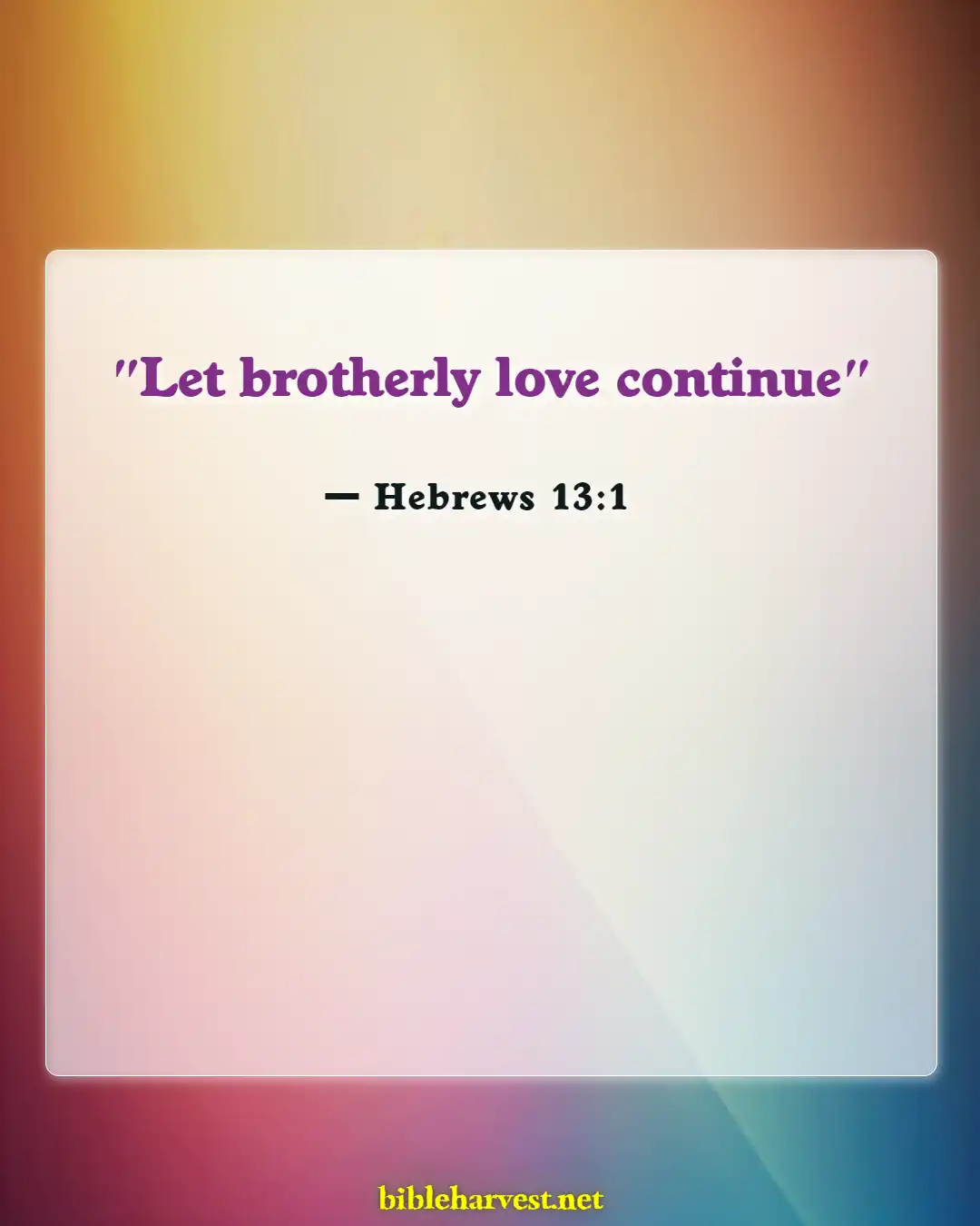 Bible Verses About Brotherlys (Hebrews 13:1)