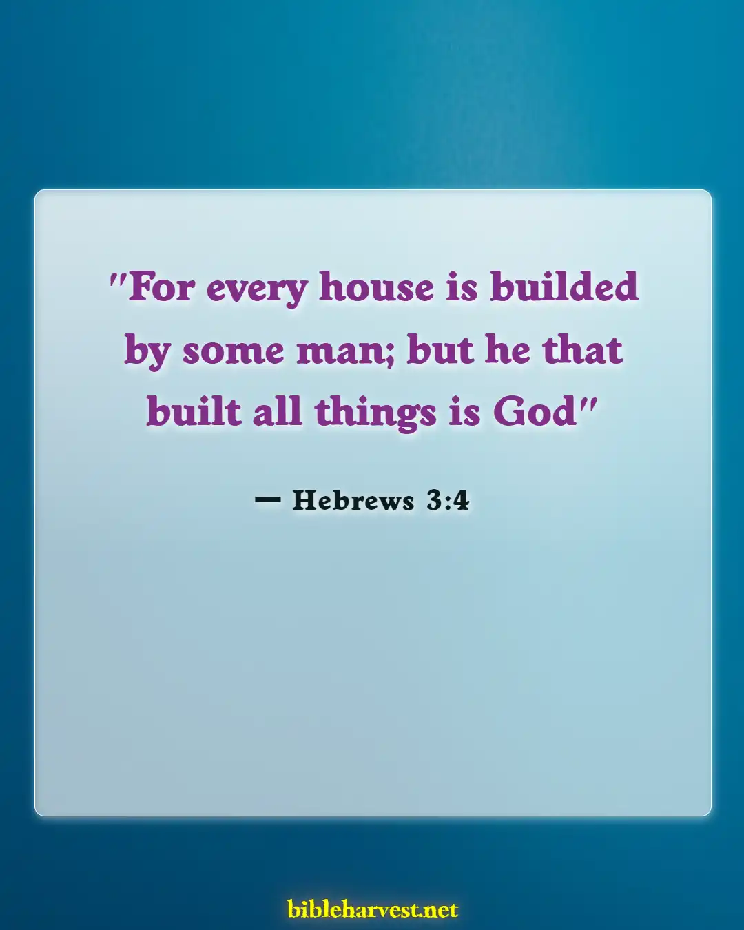 Bible Verses About Encourage Husband (Hebrews 3:4)