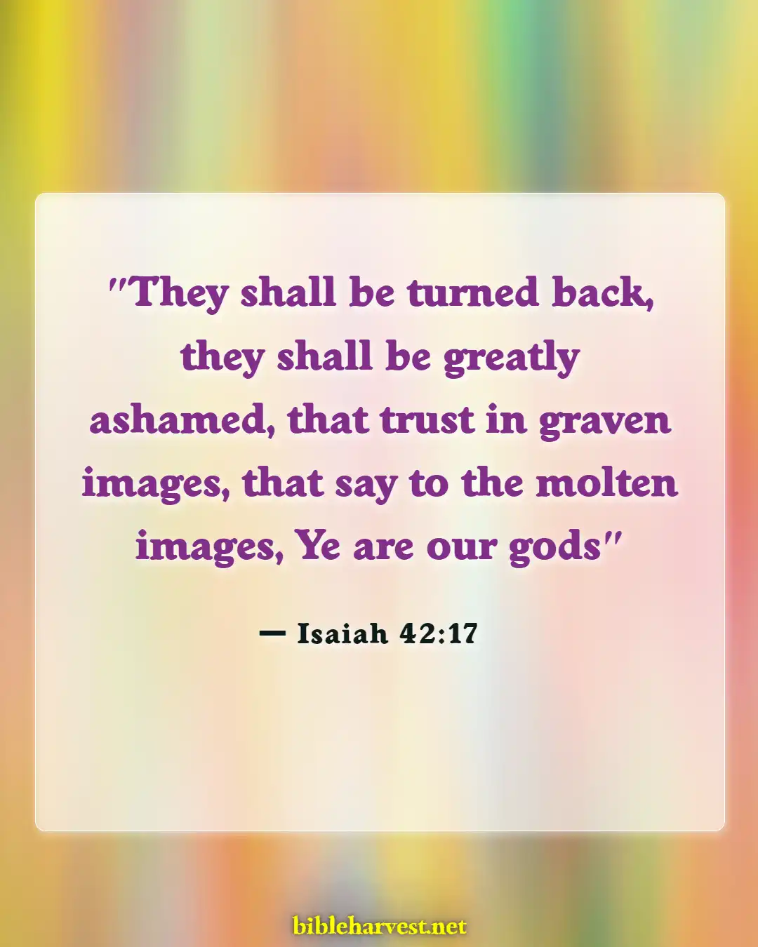 Bible Verses About Idolatry (Isaiah 42:17)
