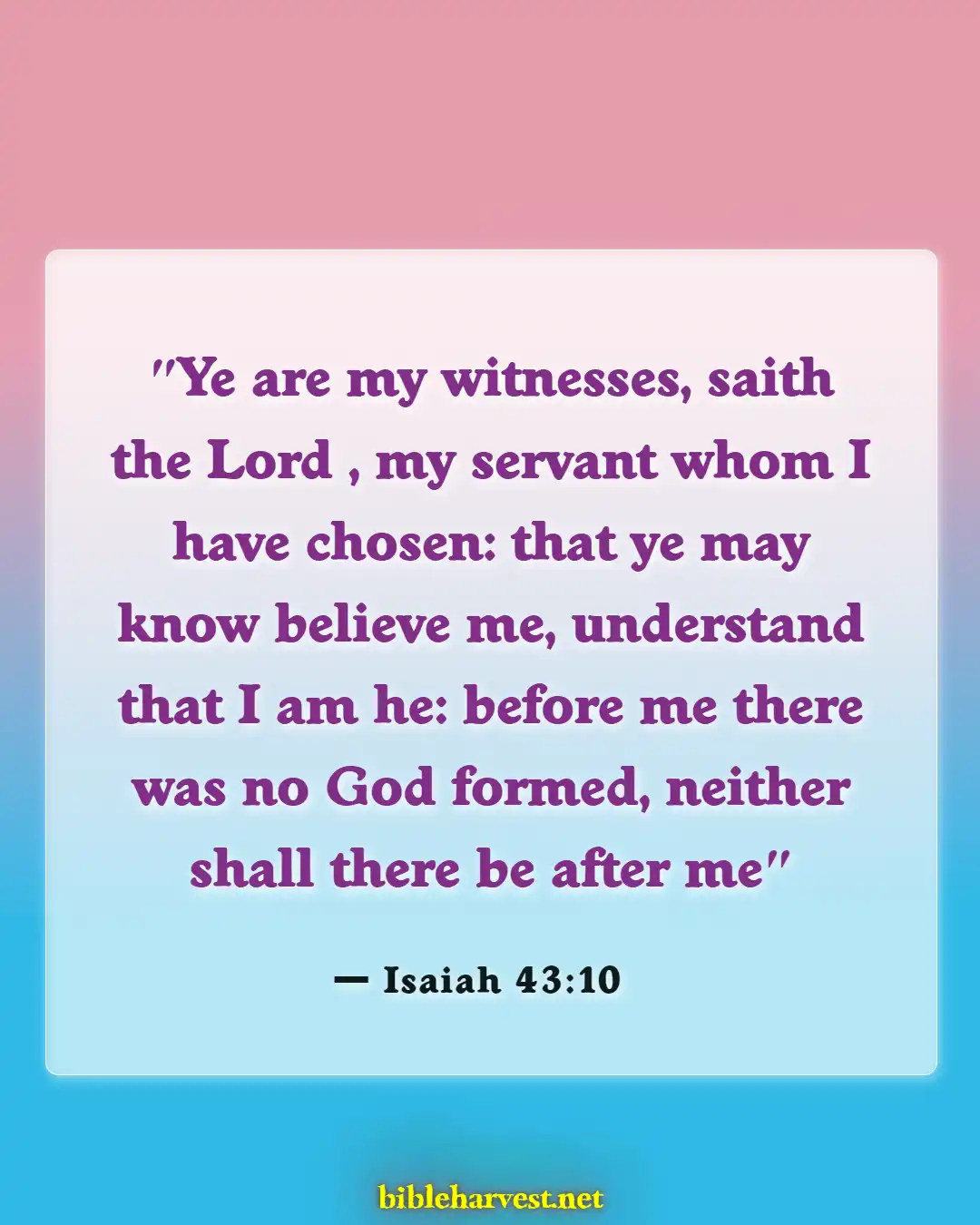 Bible Verses About Sharing Your Faith (Isaiah 43:10)