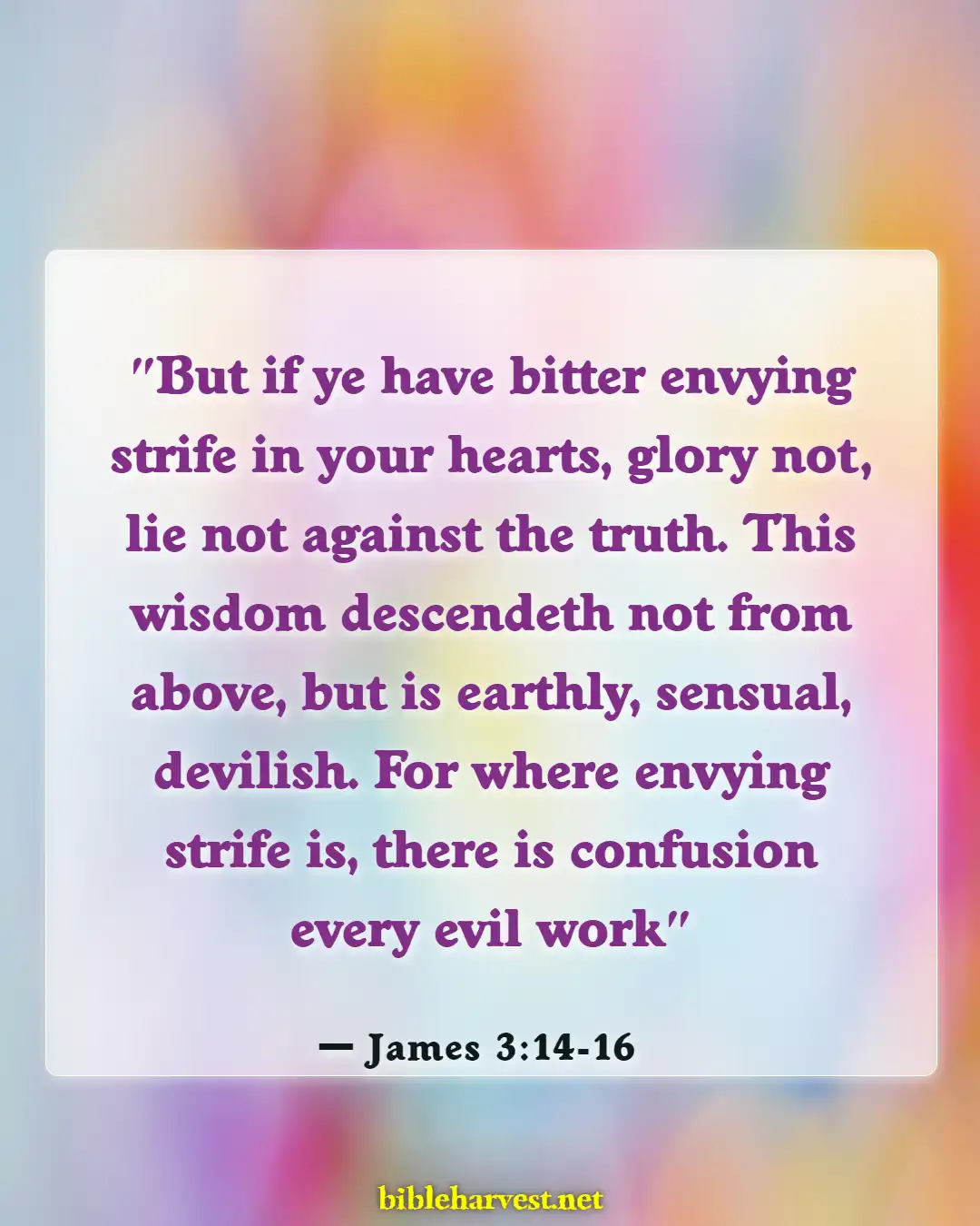 Bible Verses About Do Not Compare Yourself To Others (James 3:14-16)