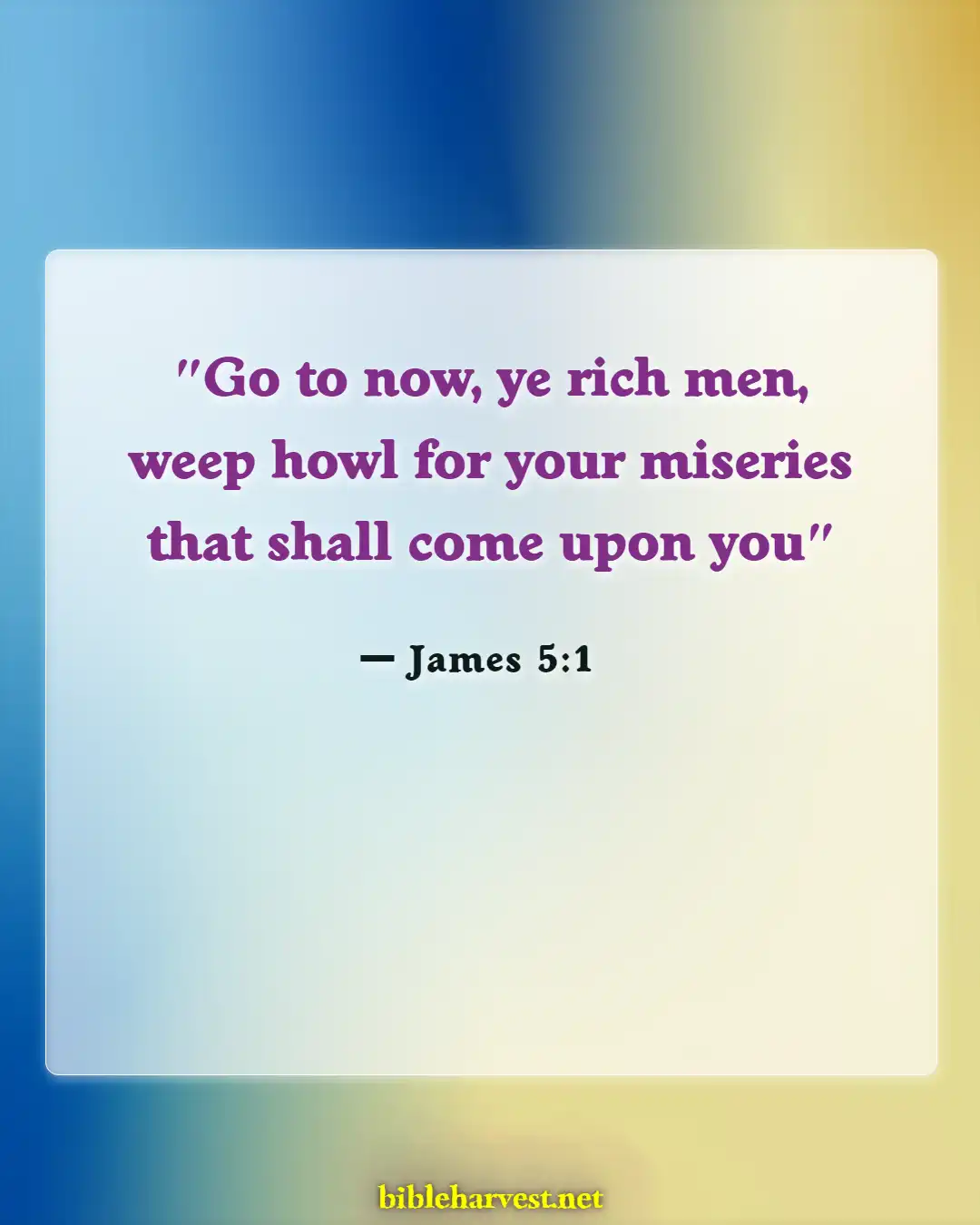 Bible Verses About Bad Behavior (James 5:1)