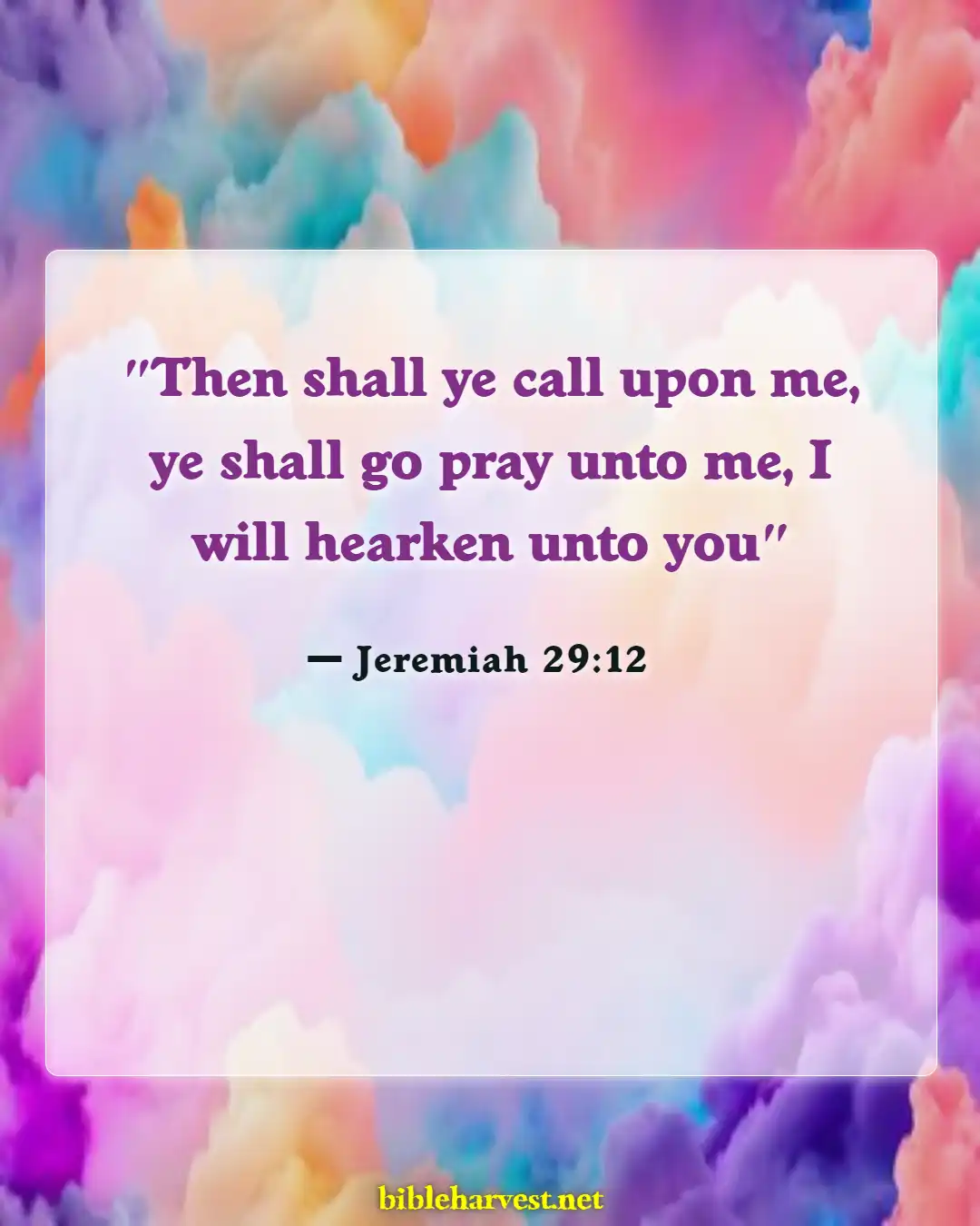 Bible Verses About Praying And Praying For Others (Jeremiah 29:12)
