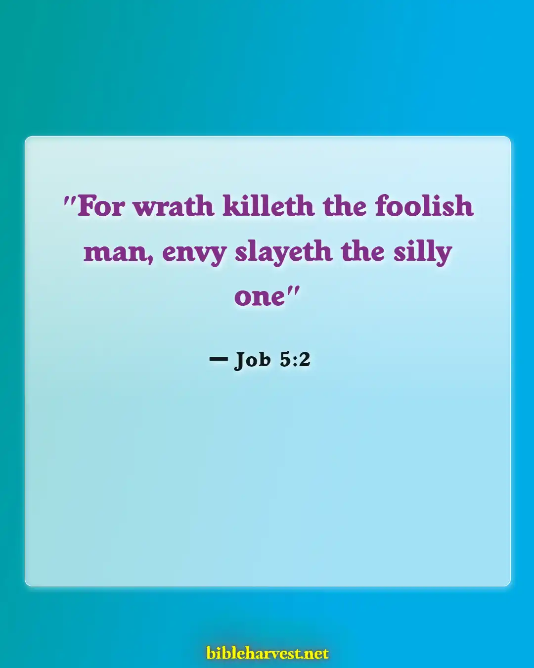 Bible Verses About Consequences Of Unforgiveness (Job 5:2)