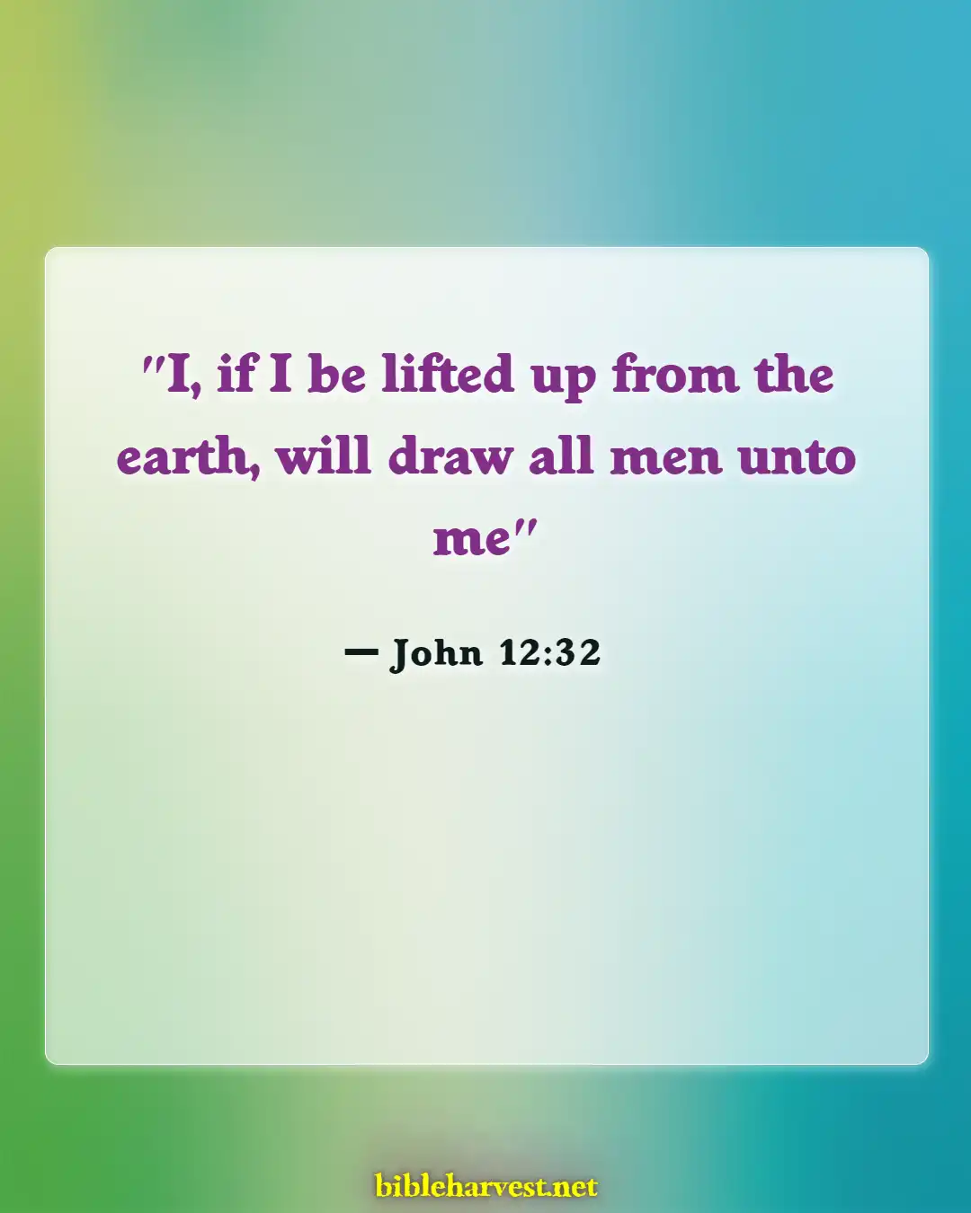 Bible Verses About Against Predestination (John 12:32)