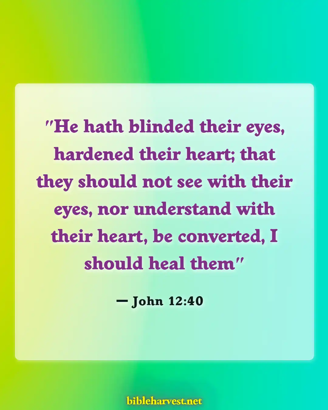 Bible Verses About Unbelievers Not Understanding (John 12:40)