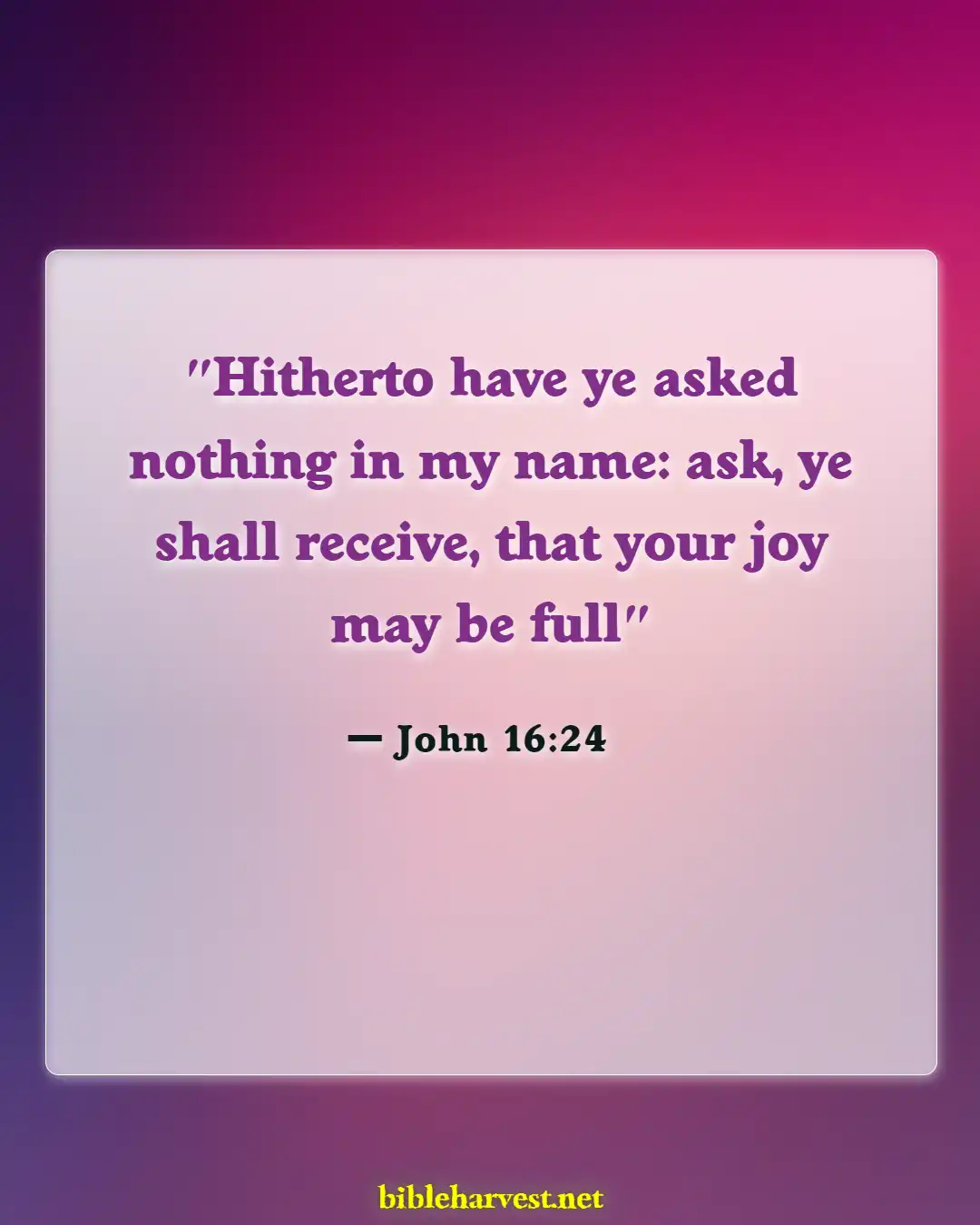 Bible Verses About Power In The Name Of Jesus (John 16:24)