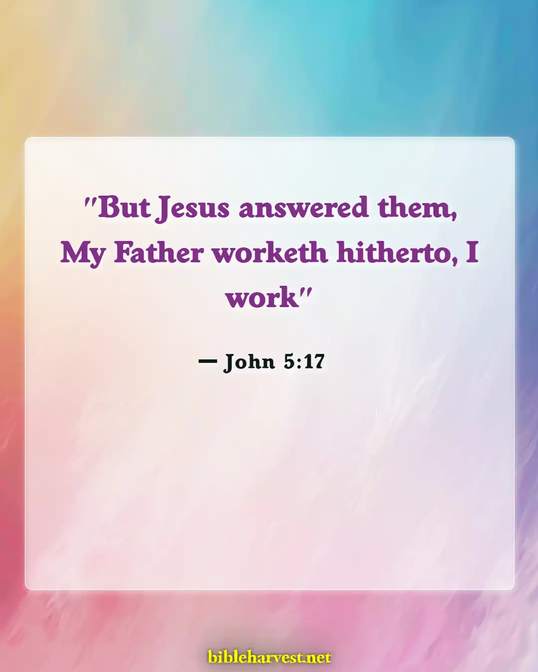 Bible Verses About Working Hard And Not Giving Up (John 5:17)