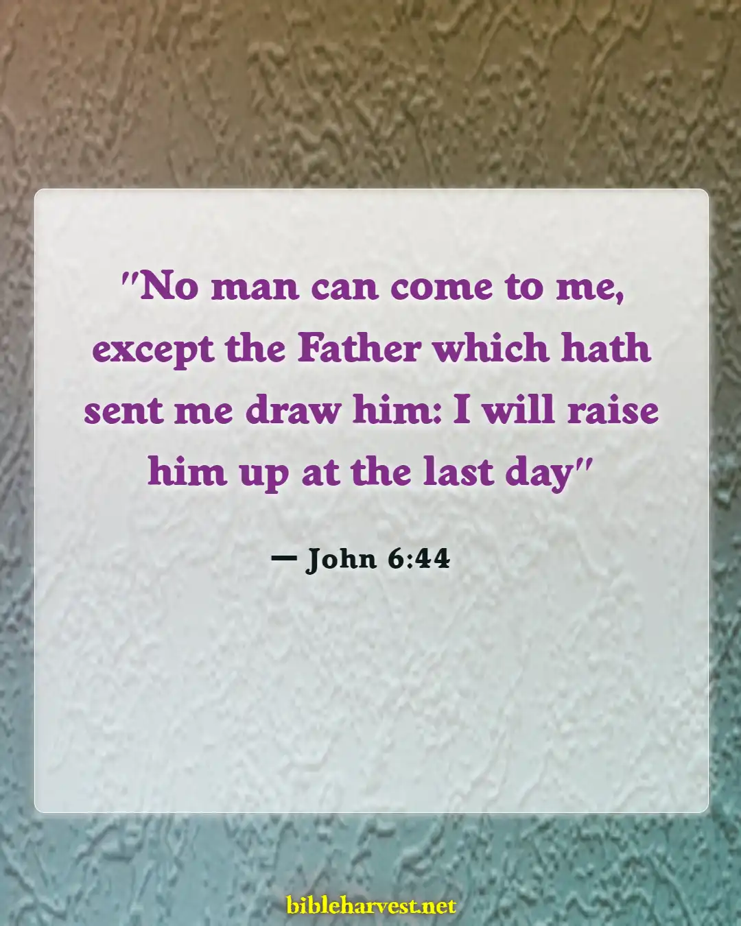 Bible Verses About Predestineds (John 6:44)