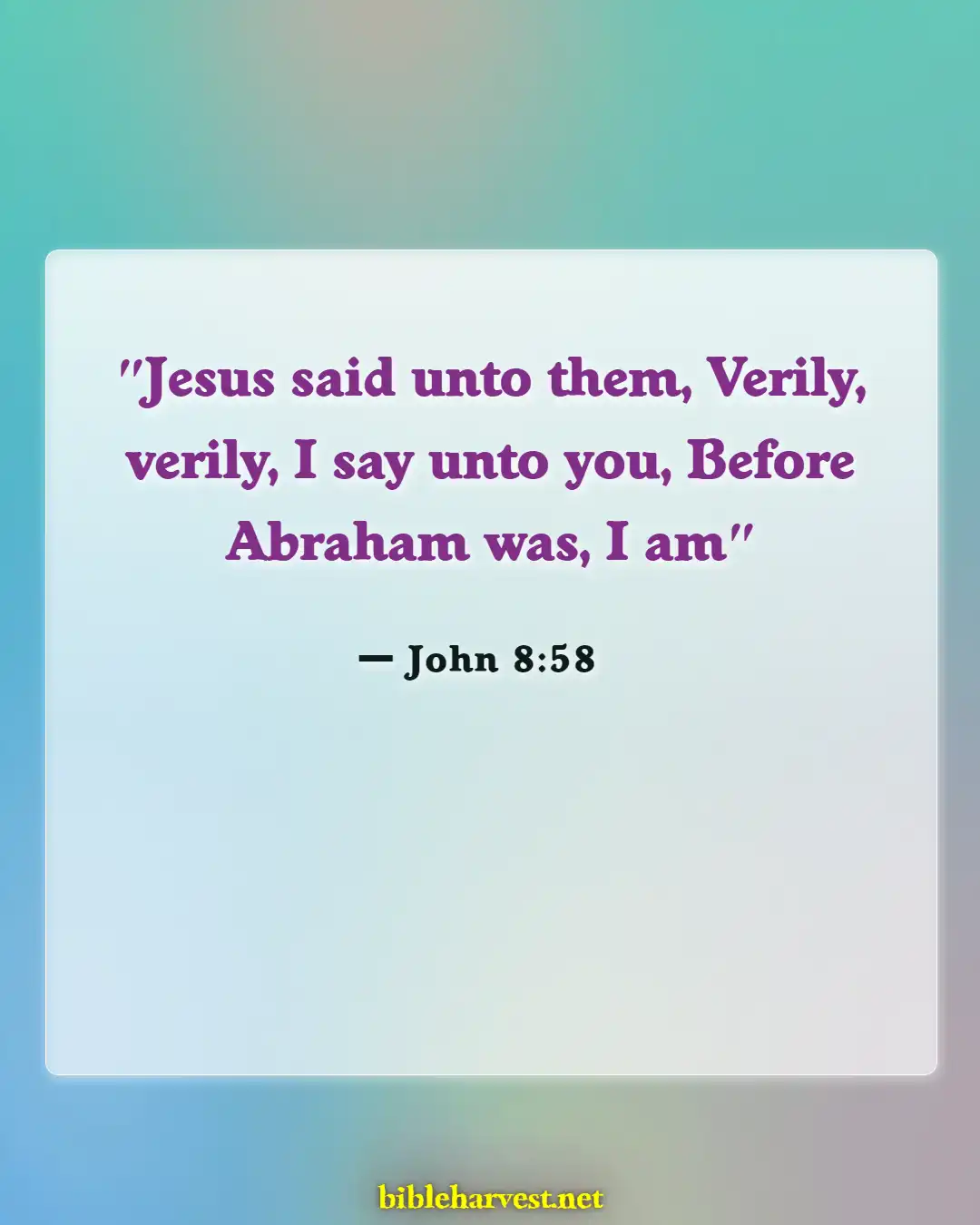 Bible Verses About Jesus Is Almighty God (John 8:58)