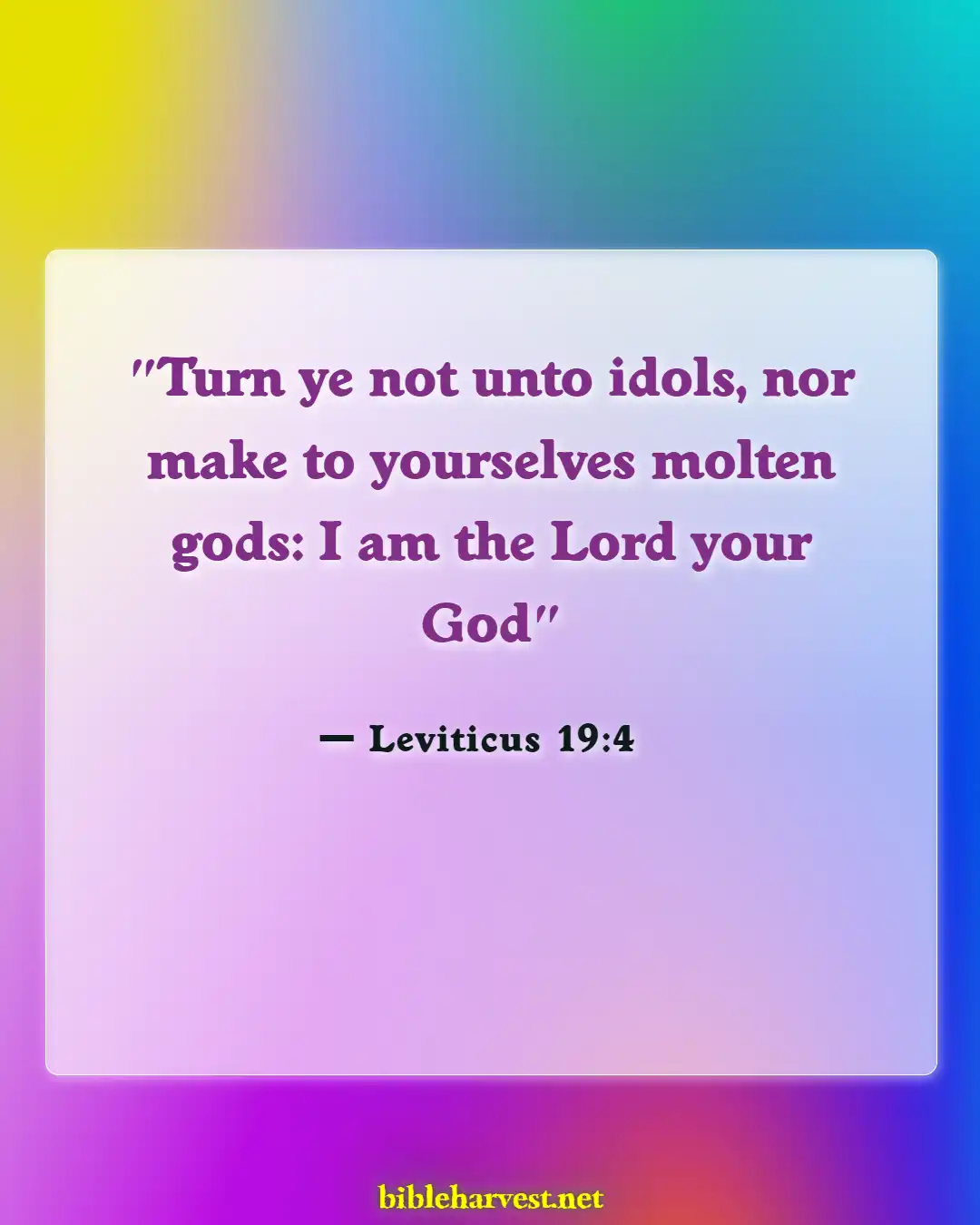 Bible Verses About Idolatry (Leviticus 19:4)