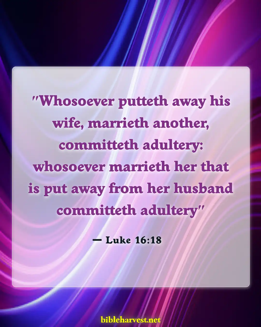 Bible Verses About Divorce And Remarriage (Luke 16:18)