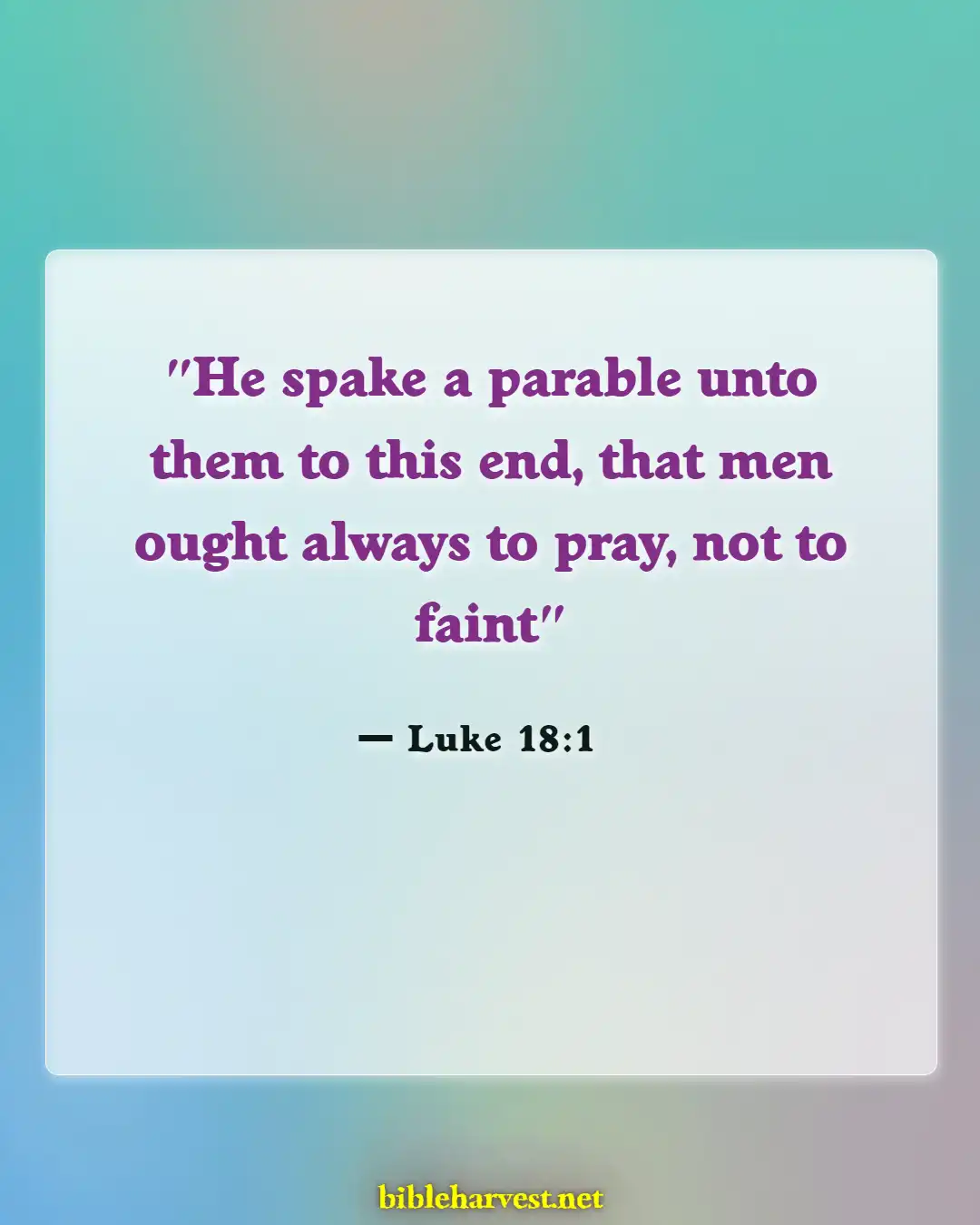 Bible Verses About Never Giving Up (Luke 18:1)
