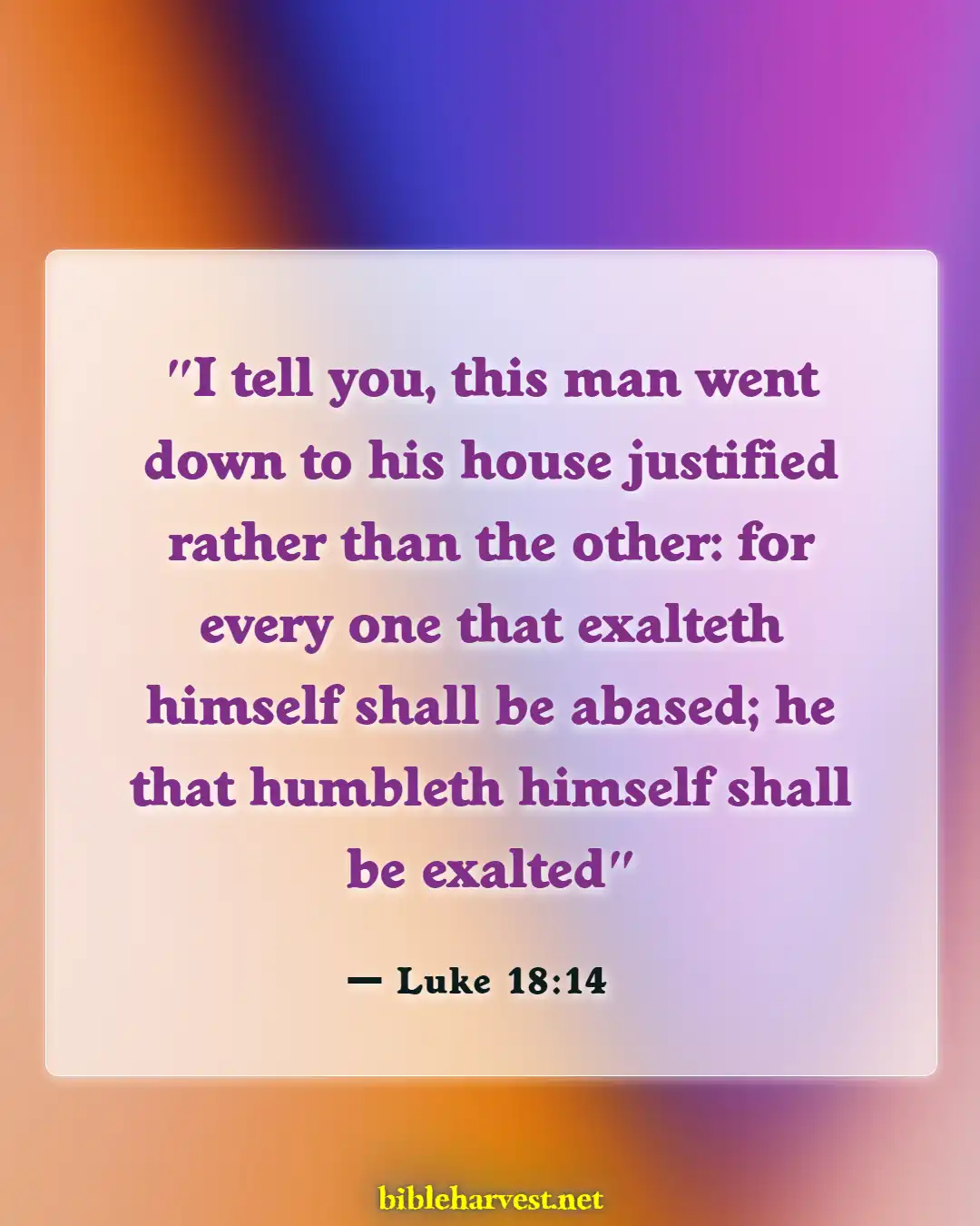 Bible Verses About Pride And Humility (Luke 18:14)